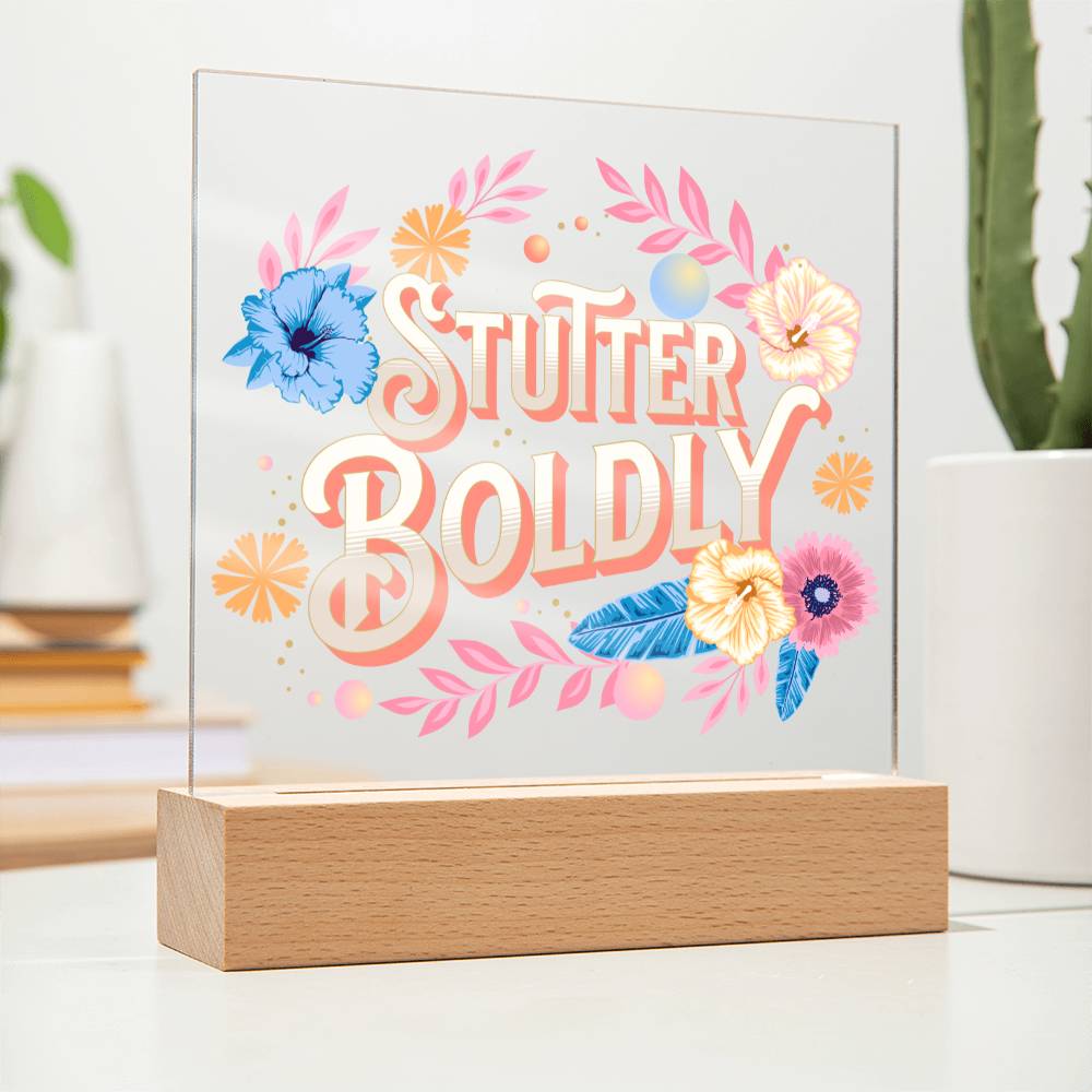 Stutter Boldly Floral Gift for Person Who Stutters  - Square Acrylic Plaque Light