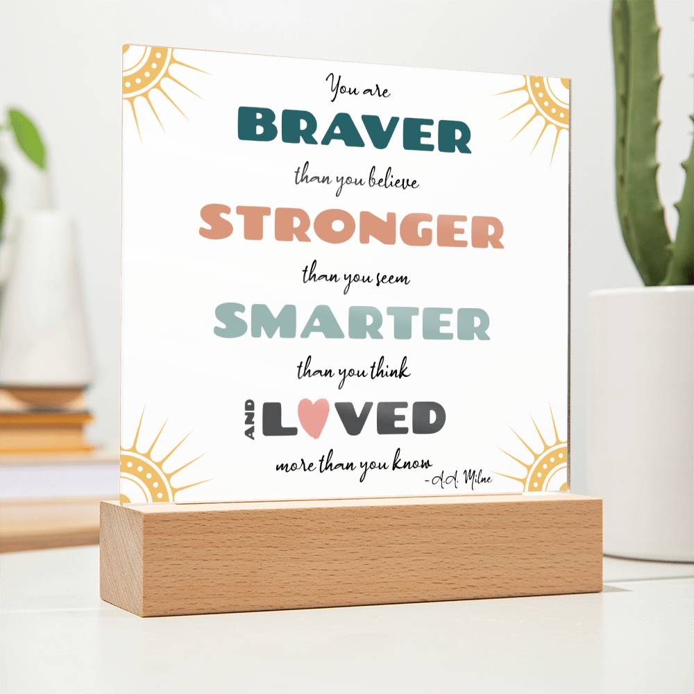 Braver Stronger Smarter Loved Motivational Quote Gift - Acrylic Desk Light