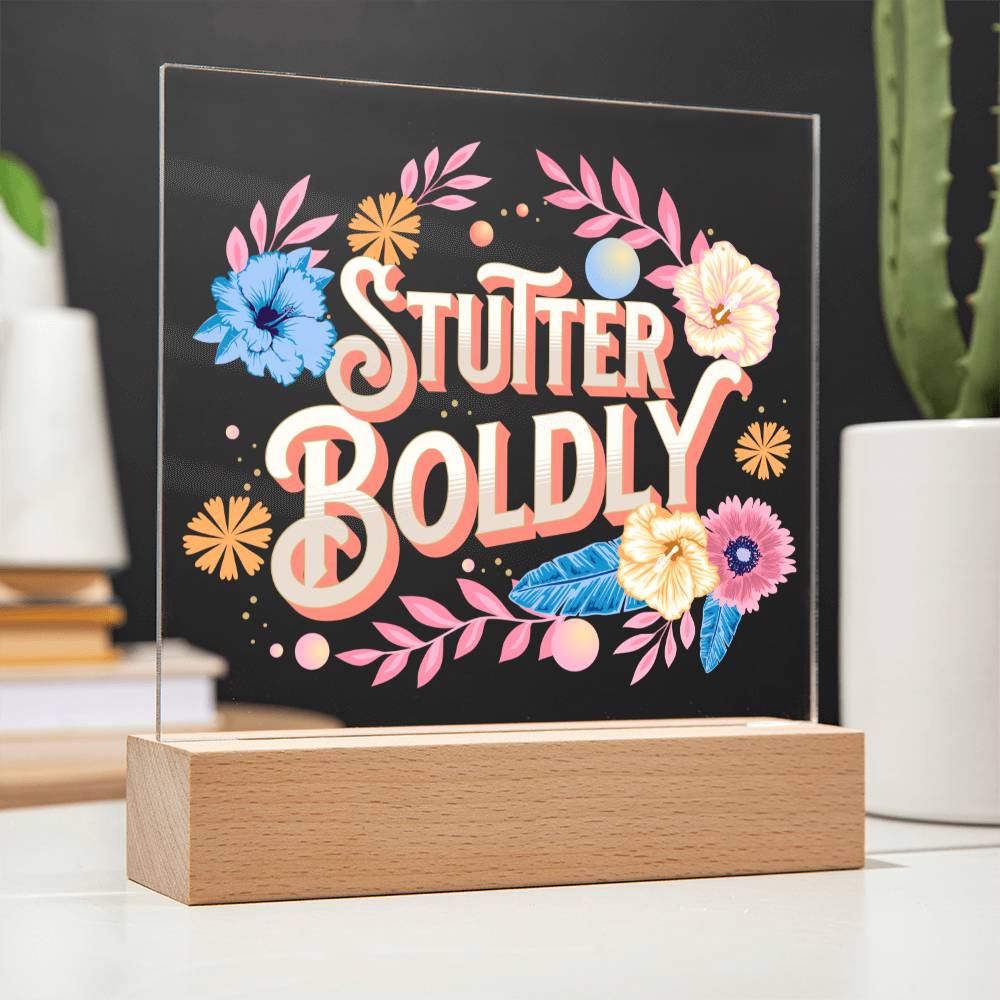 Stutter Boldly Floral Gift for Person Who Stutters  - Square Acrylic Plaque Light