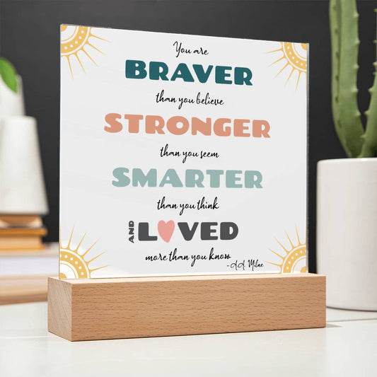 Braver Stronger Smarter Loved Motivational Quote Gift - Acrylic Desk Light