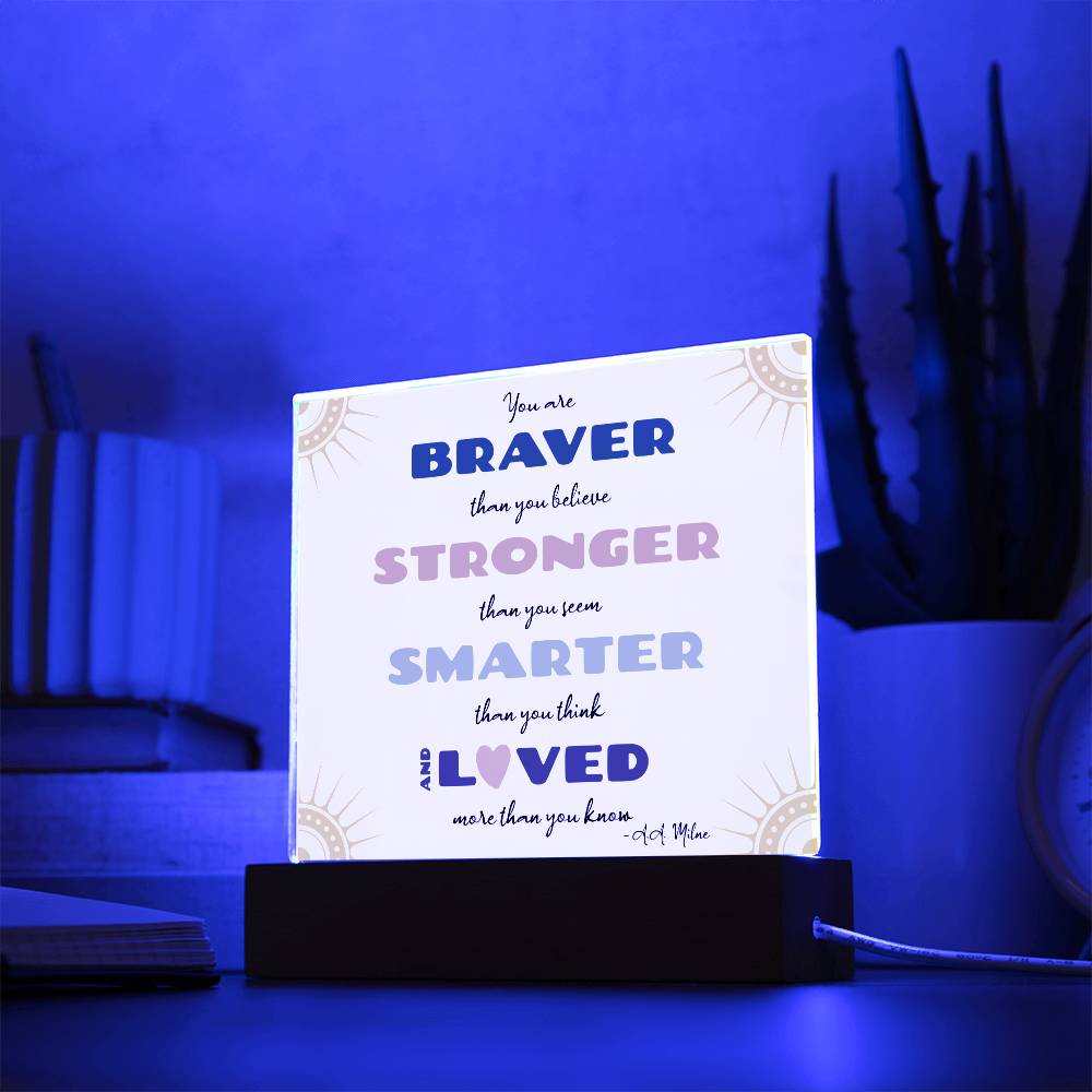 Braver Stronger Smarter Loved Motivational Quote Gift - Acrylic Desk Light