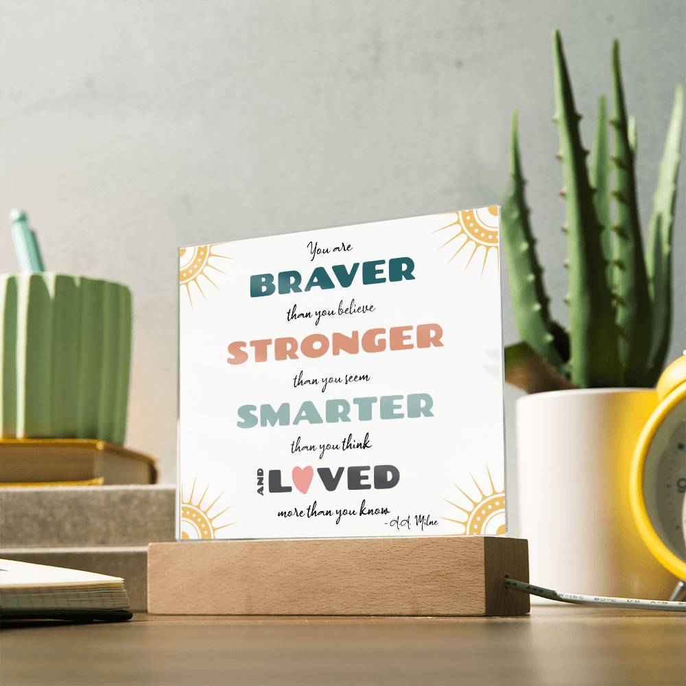 Braver Stronger Smarter Loved Motivational Quote Gift - Acrylic Desk Light