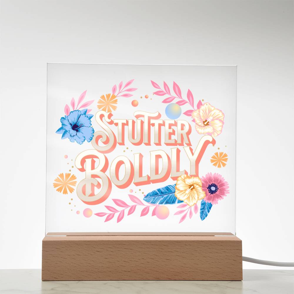 Stutter Boldly Floral Gift for Person Who Stutters  - Square Acrylic Plaque Light