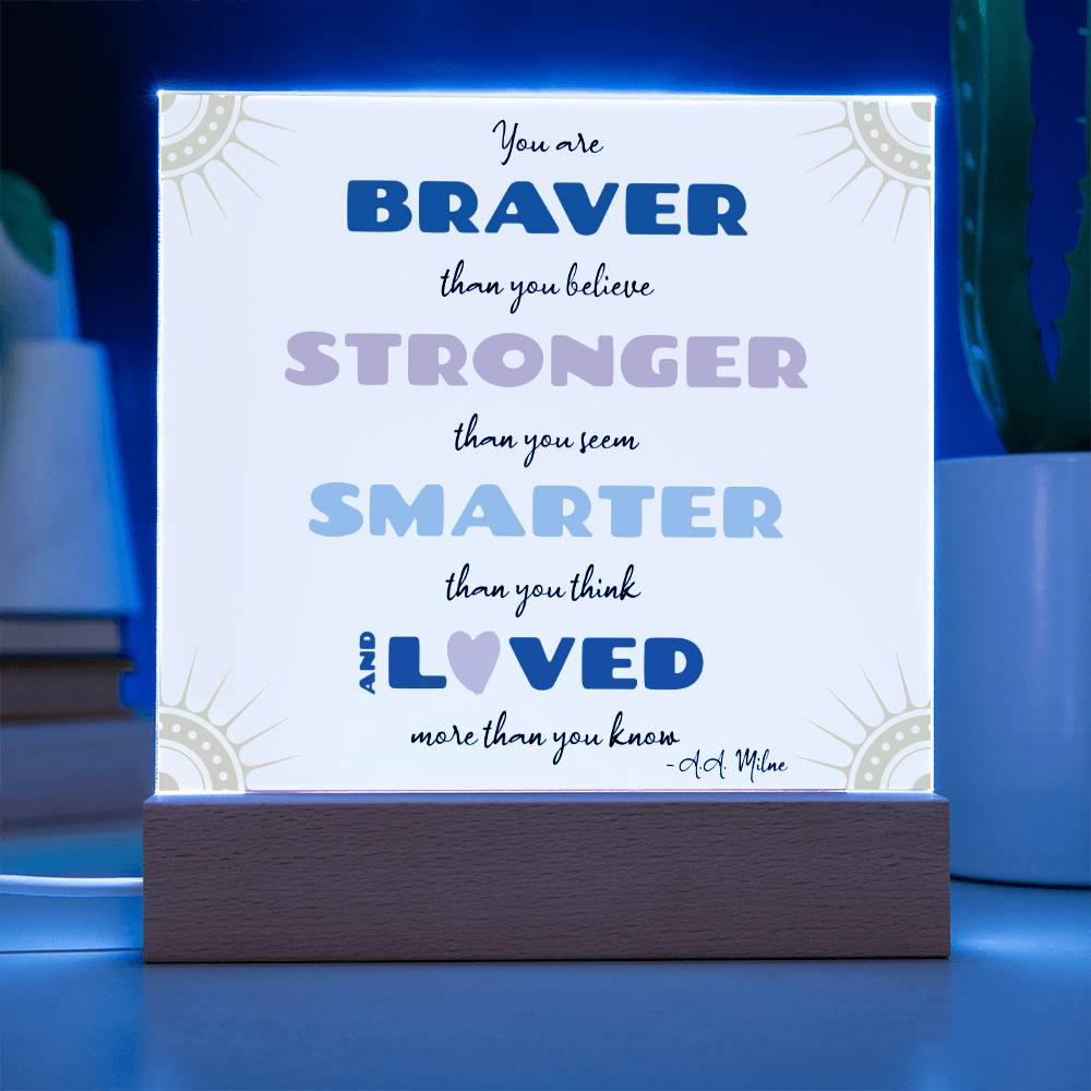 Braver Stronger Smarter Loved Motivational Quote Gift - Acrylic Desk Light