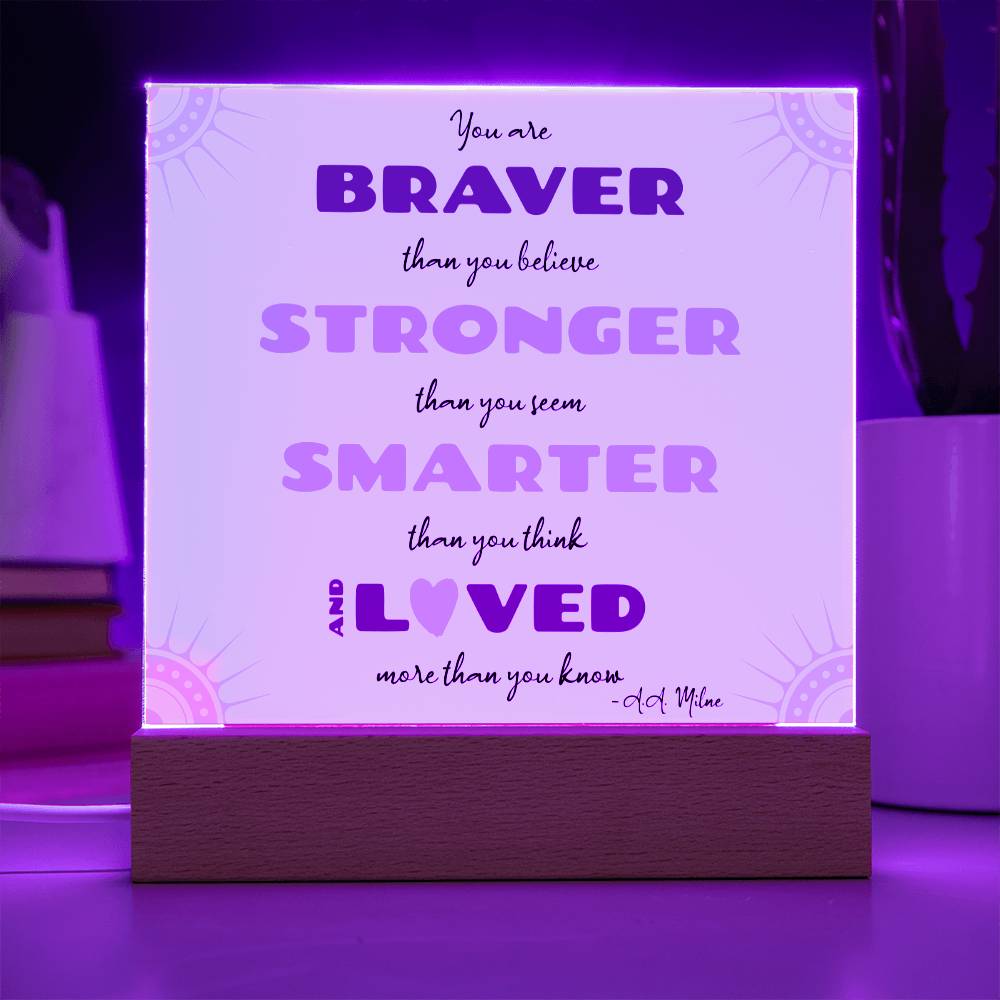 Braver Stronger Smarter Loved Motivational Quote Gift - Acrylic Desk Light