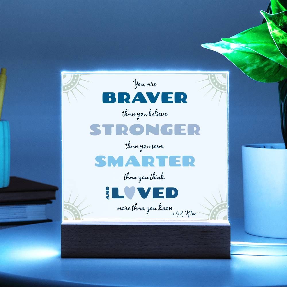 Braver Stronger Smarter Loved Motivational Quote Gift - Acrylic Desk Light