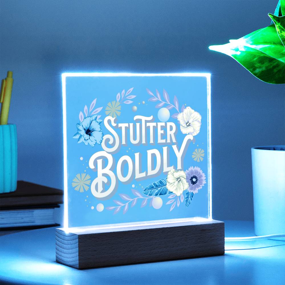 Stutter Boldly Floral Gift for Person Who Stutters  - Square Acrylic Plaque Light