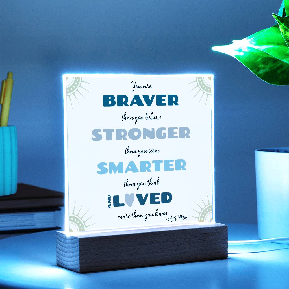 Braver Stronger Smarter Loved Motivational Quote Gift - Acrylic Desk Light