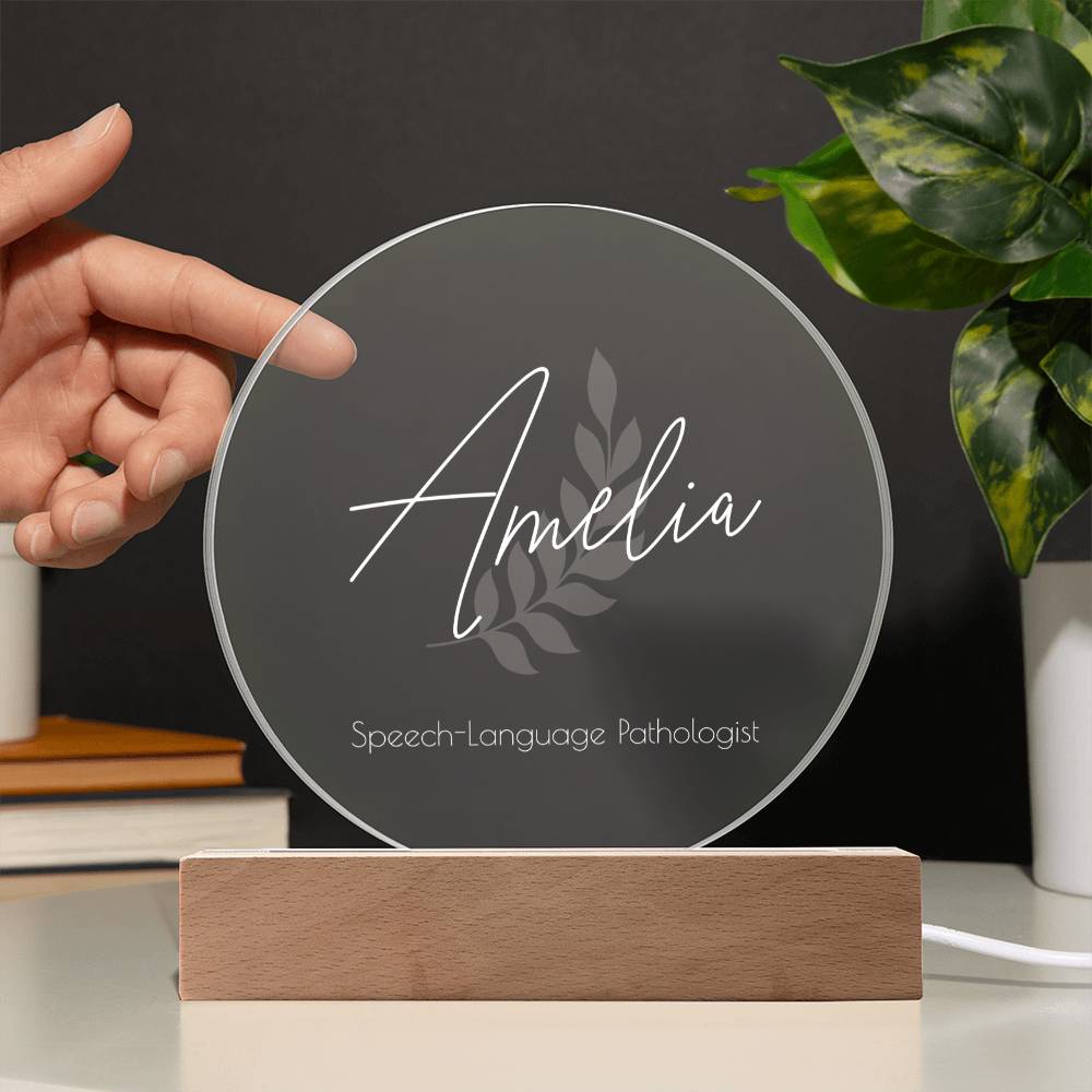 Custom Printed Circle Acrylic Plaque with LED Light – the perfect gift for a speech-language pathologist (SLP), SLPA (speech-language pathology assistant), audiologist (AuD), Deaf Educator, Teacher of the Deaf and Hard of Hearing, and more!