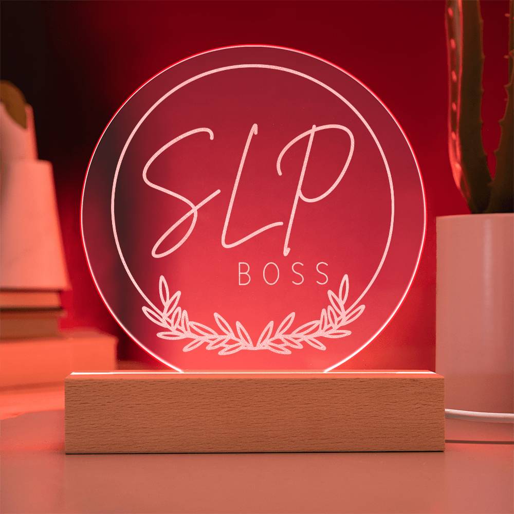 SLP Boss Round Engraved Acrylic Plaque - LED Light for Speech-Language Pathologist