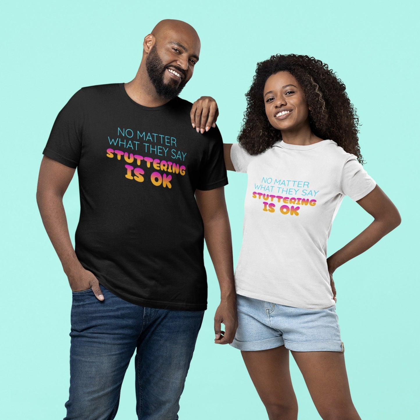 No Matter What They Say Stuttering is OK - Groovy Stuttering Tshirt