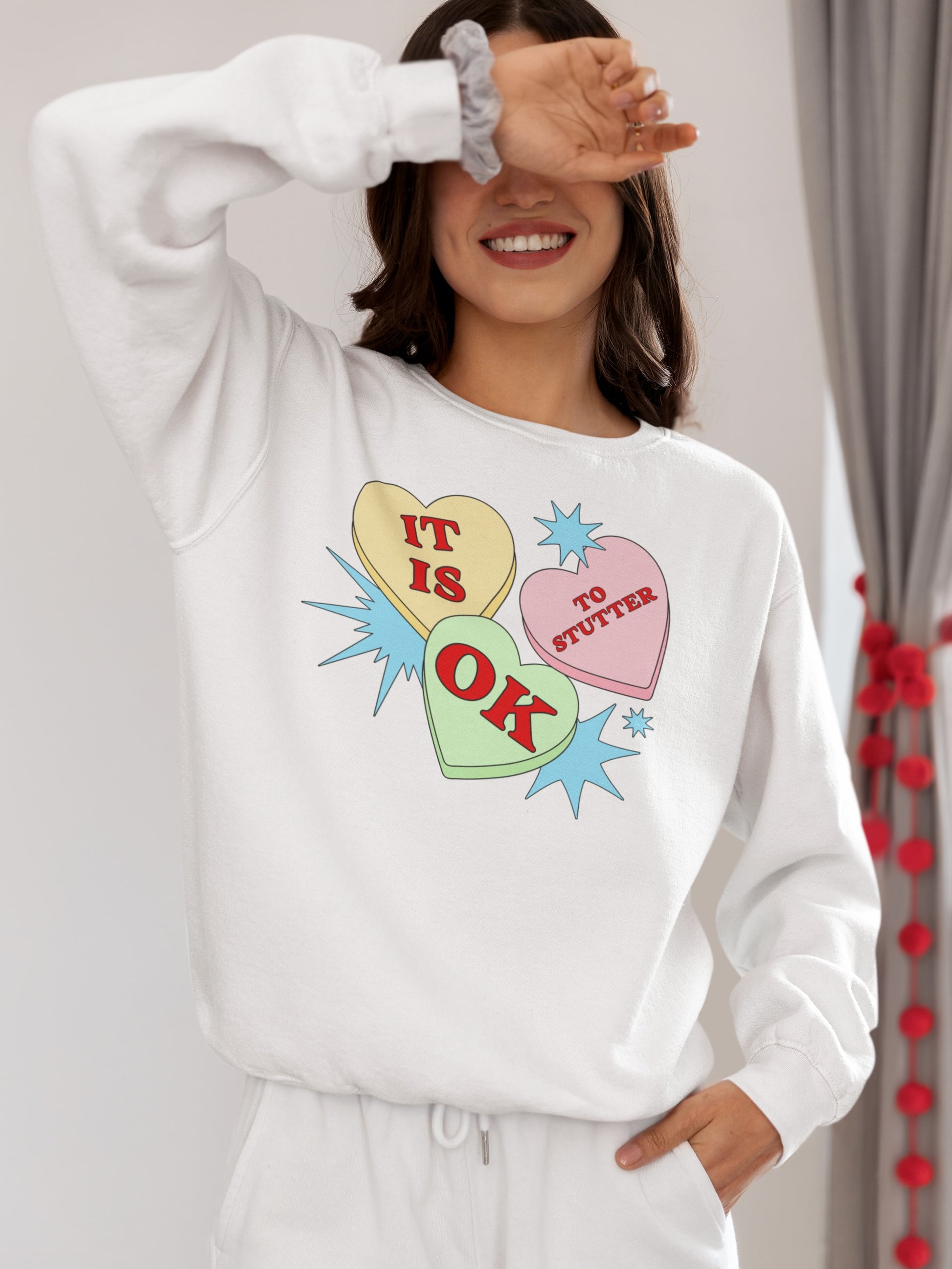 It Is OK to Stutter Sweatshirt - Candy Heart Valentine's Day