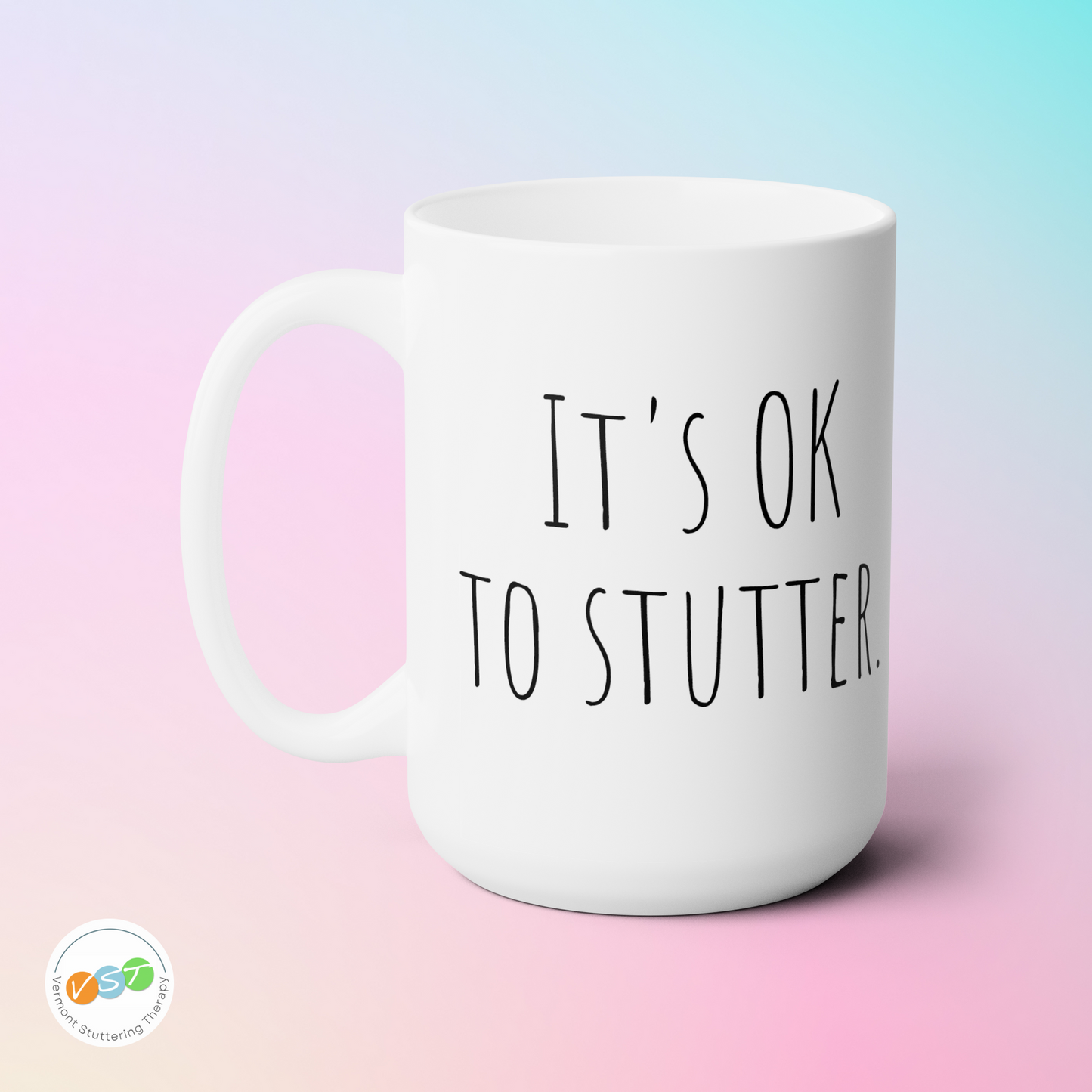 It's OK to Stutter Minimalist 15 oz Mug, Black or White