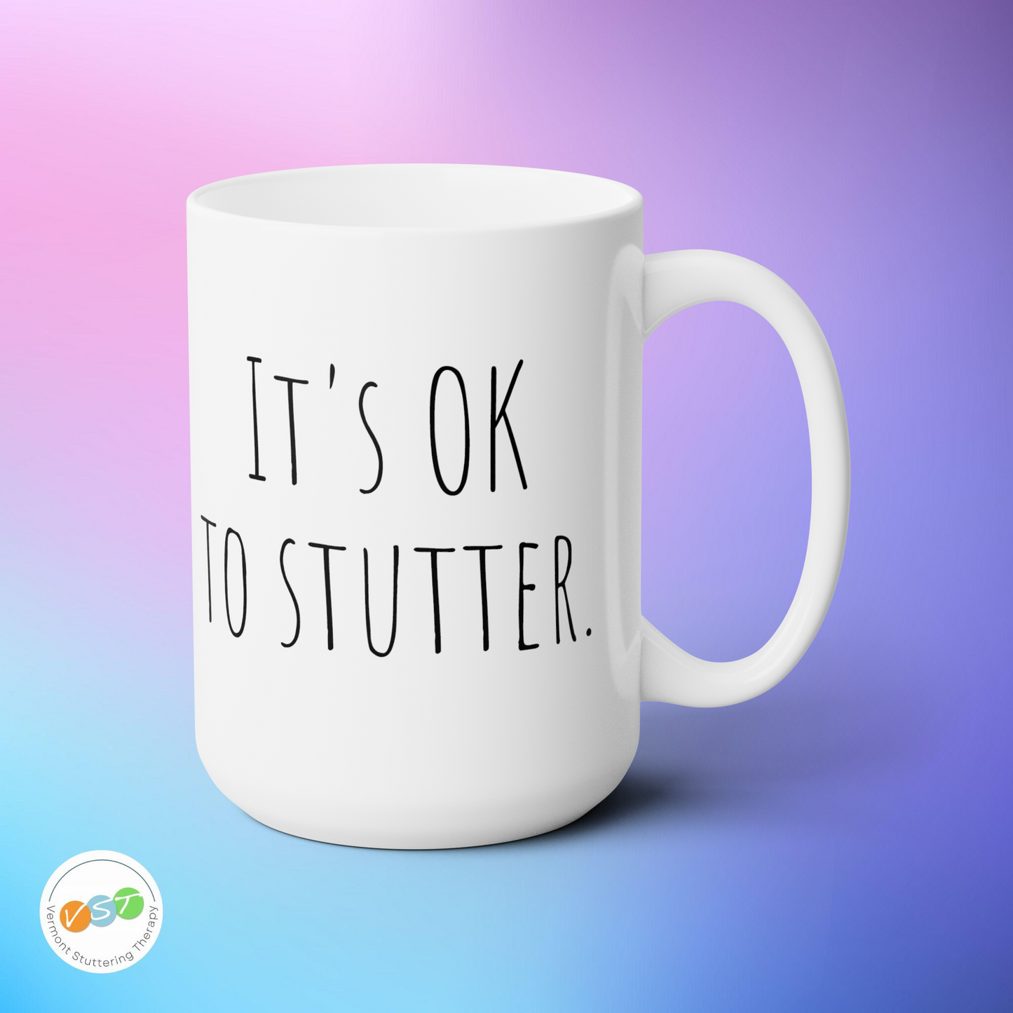 It's OK to Stutter Minimalist 15 oz Mug, Black or White