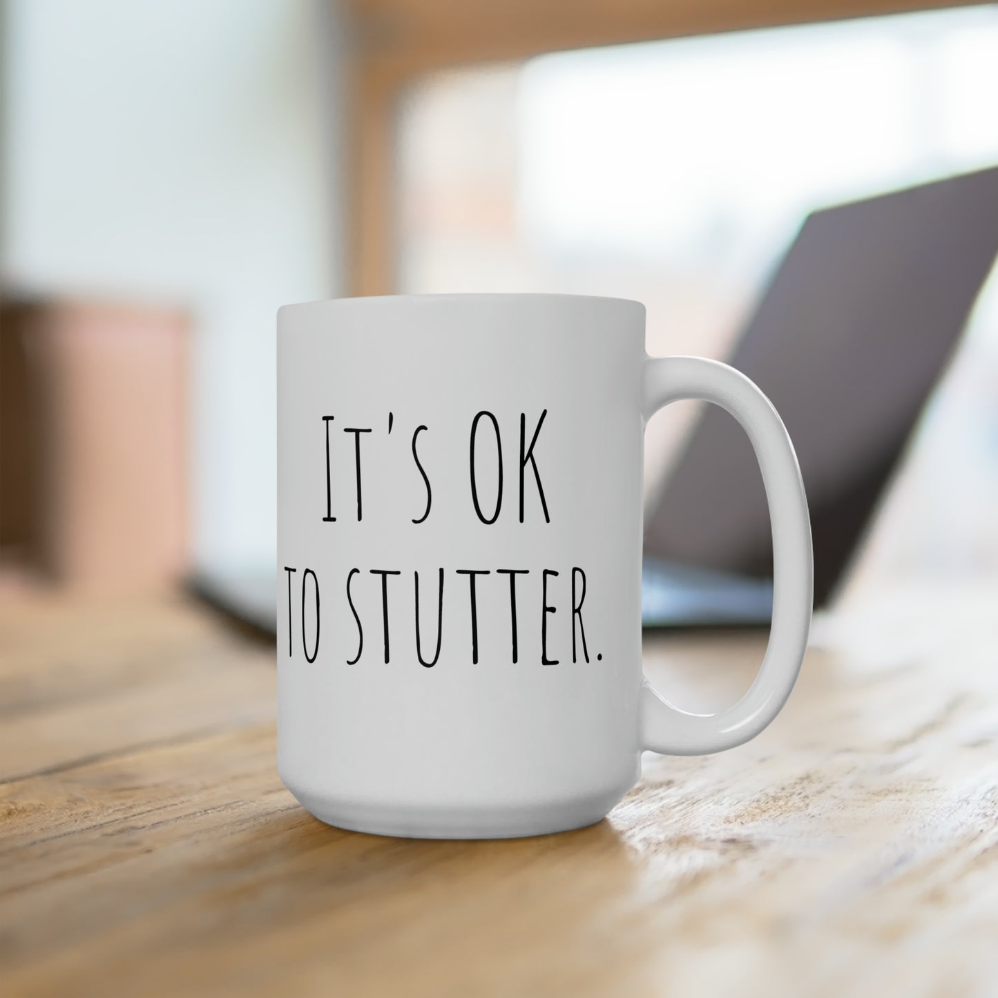 It's OK to Stutter Minimalist 15 oz Mug, Black or White