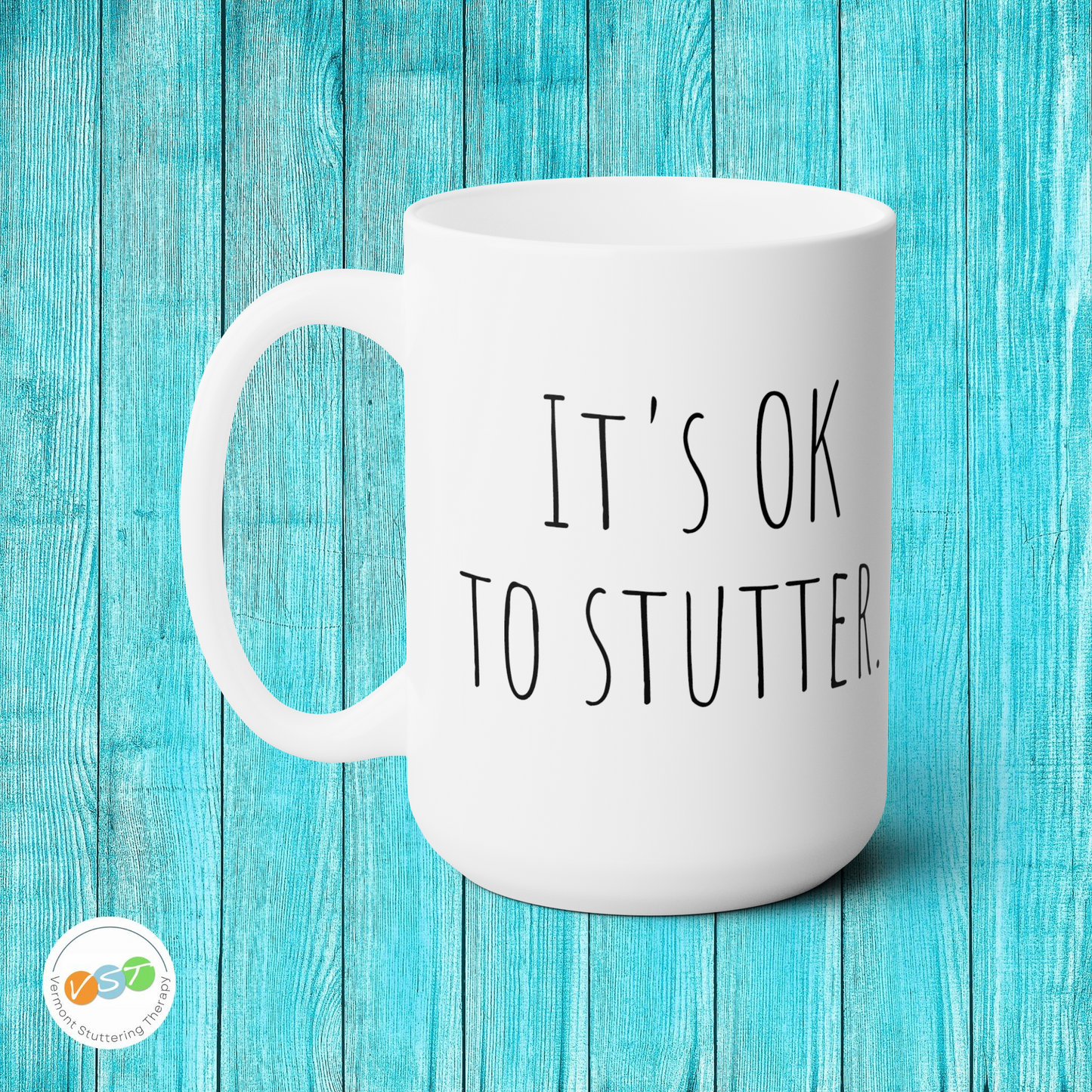 It's OK to Stutter Minimalist 15 oz Mug, Black or White