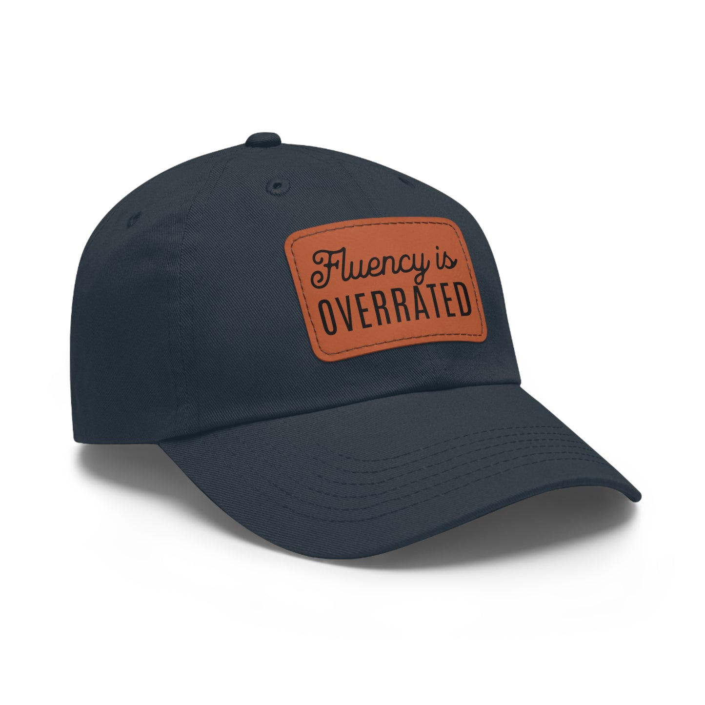 Fluency is Overrated Stuttering Hat with Leather Patch