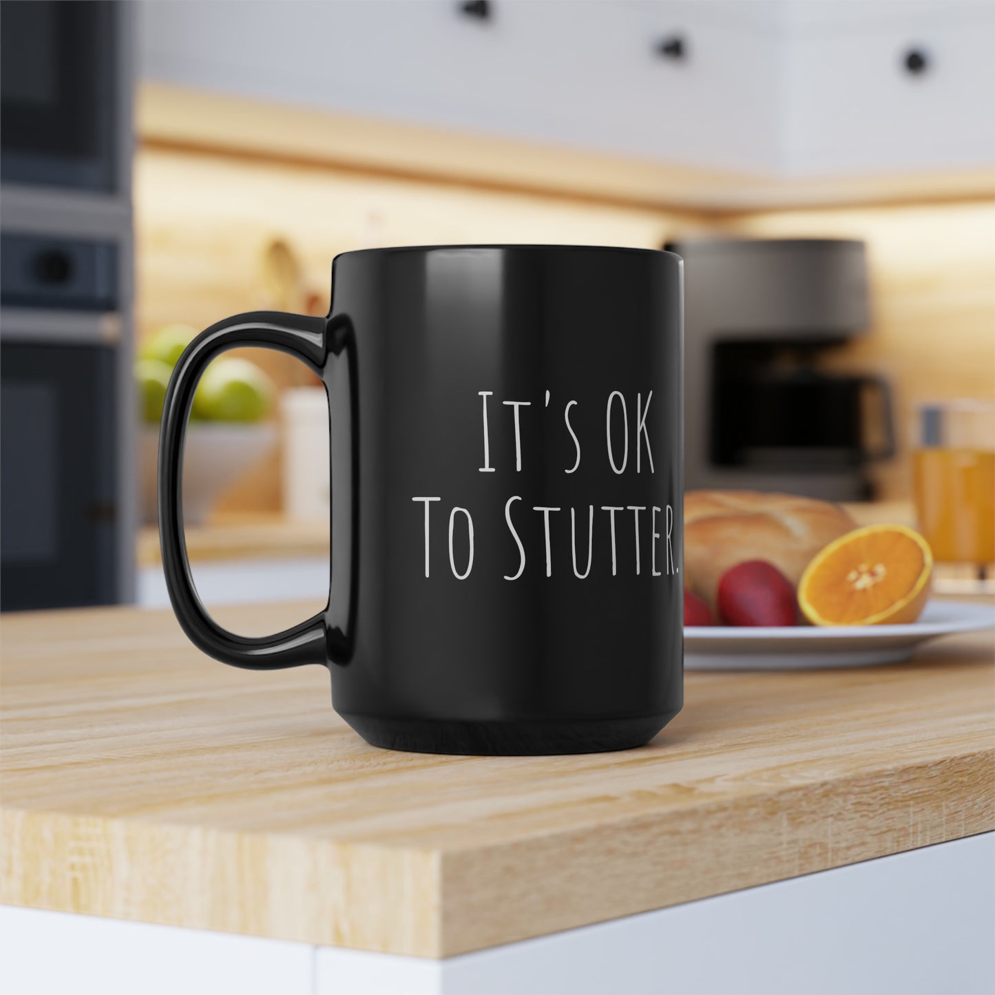 It's OK to Stutter Minimalist 15 oz Mug, Black or White