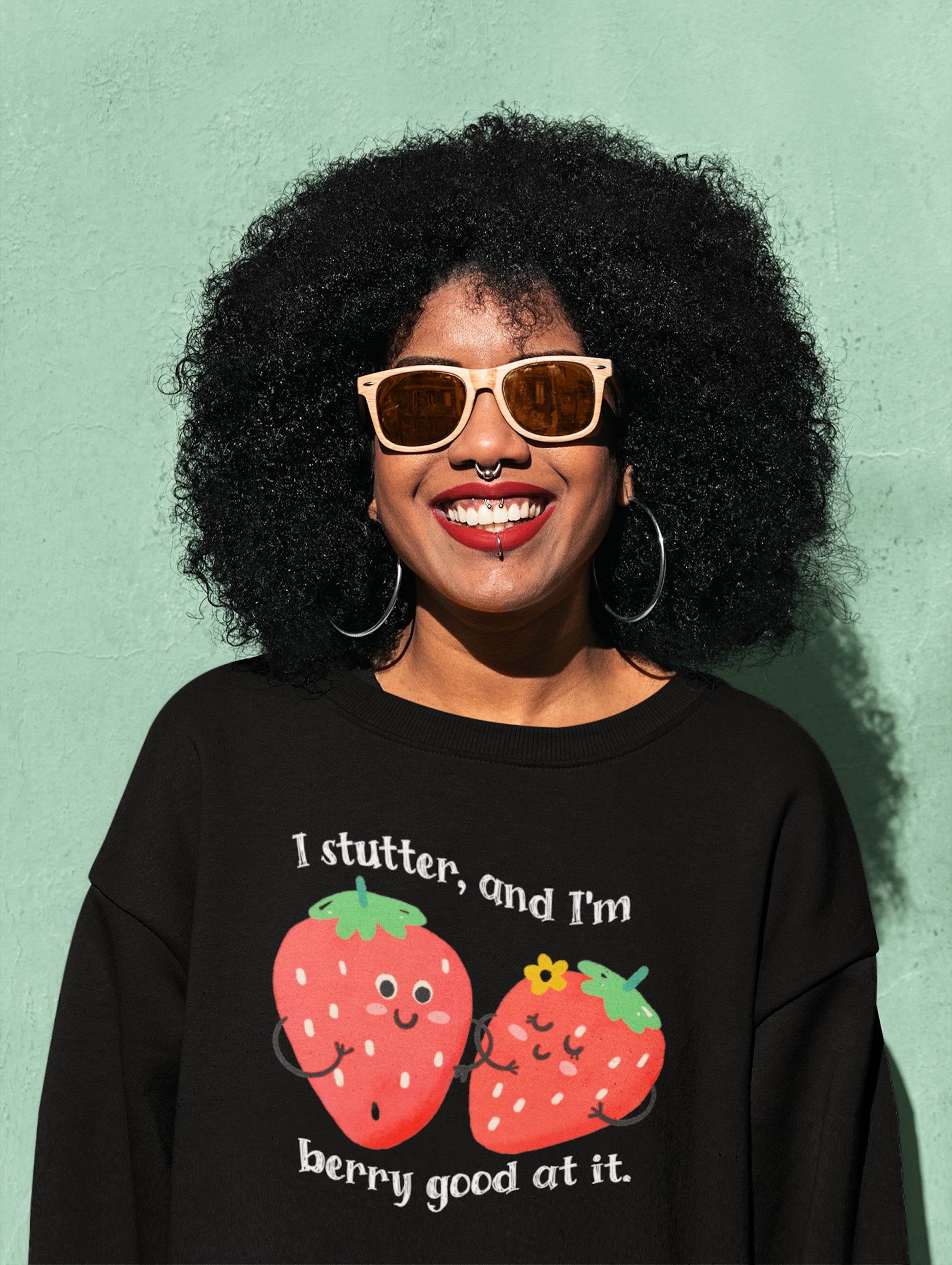 I Stutter and I'm Berry Good at It Strawberry Stuttering Sweatshirt