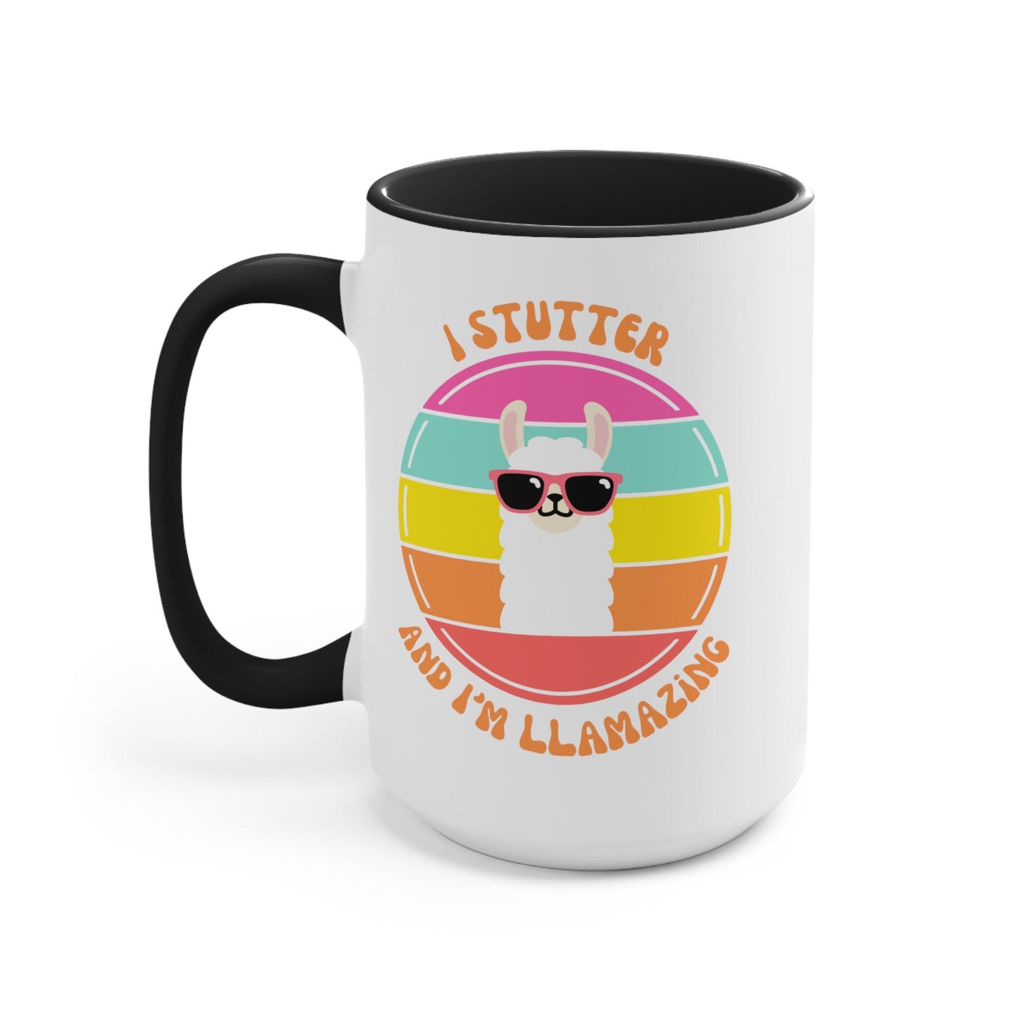 I Stutter and I'm Llamazing 15oz Stutter Mug