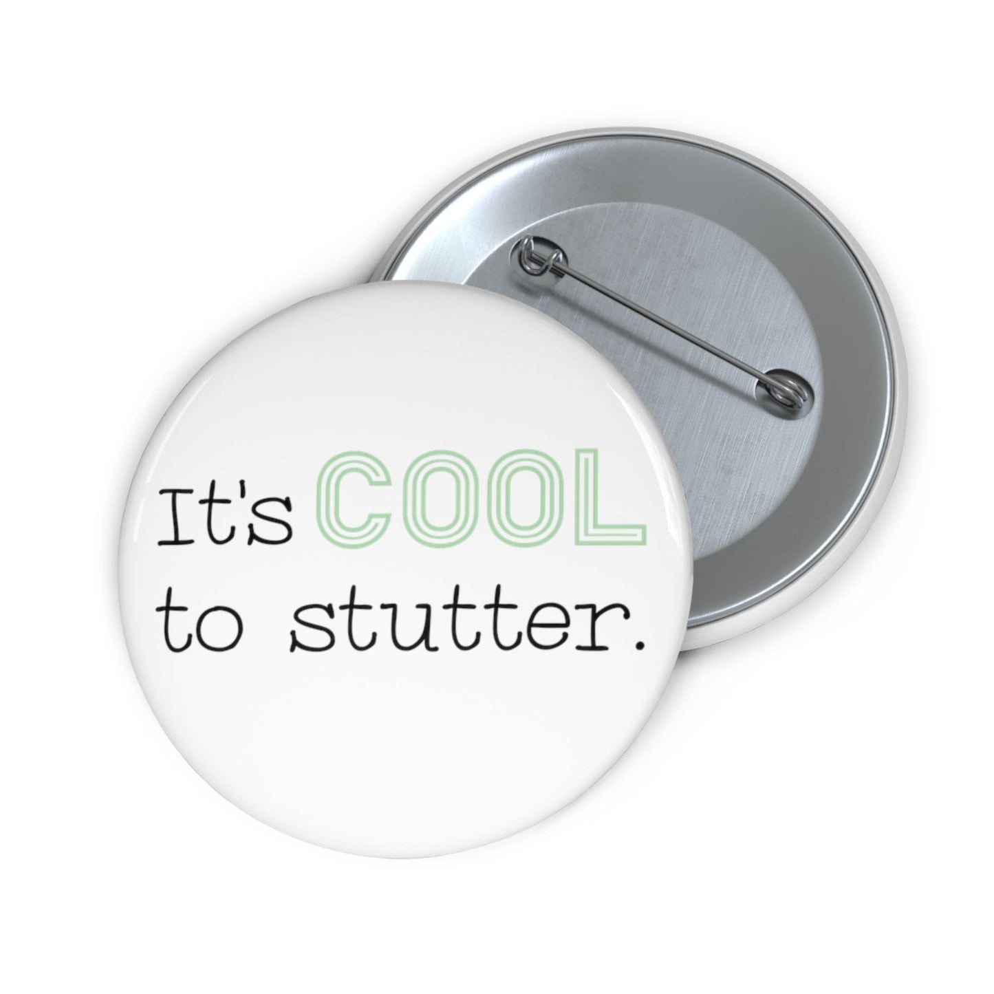 It's Cool To Stutter Pin Button 1.25" 2.25" or 3"