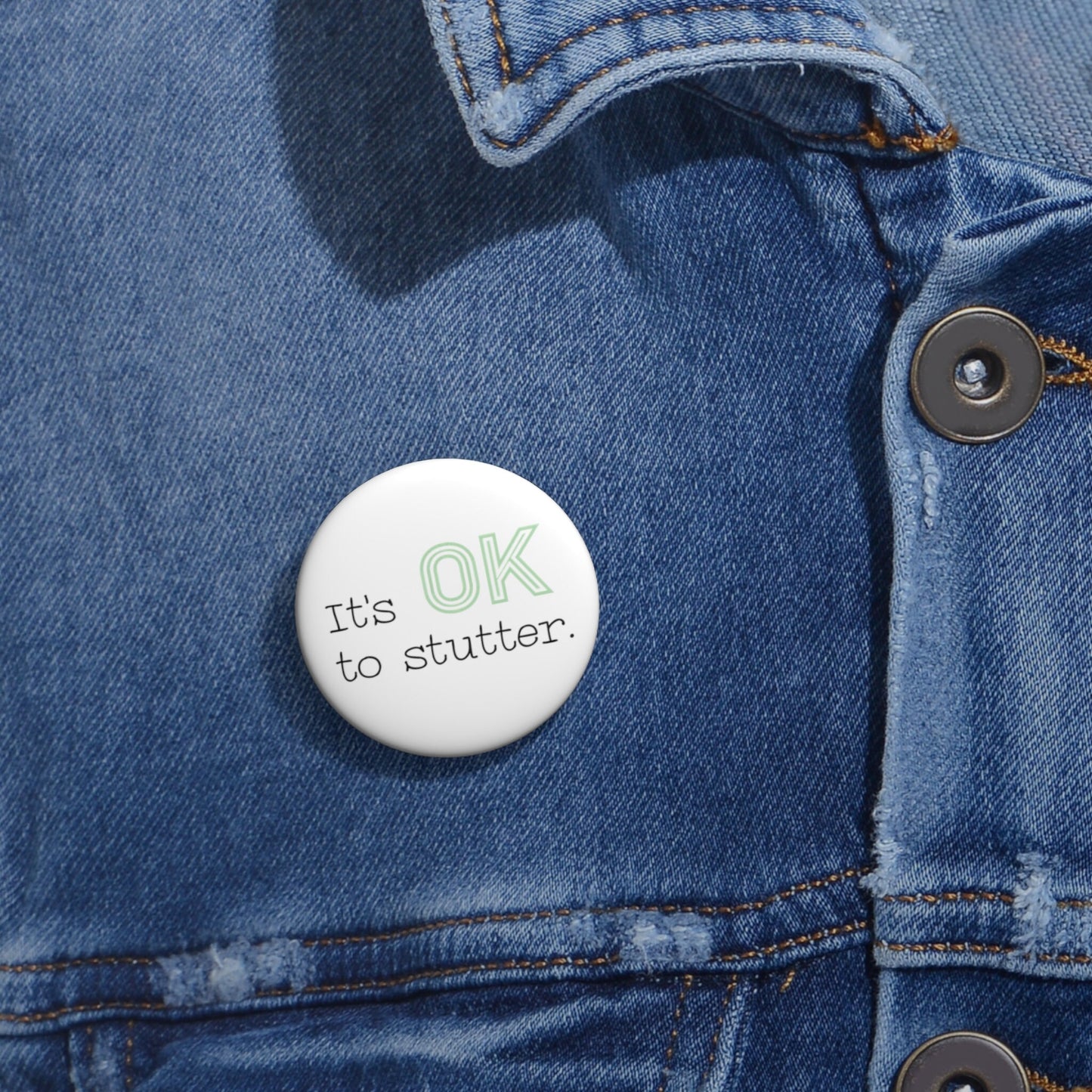 It's OK To Stutter Pin Button 1.25" 2.25" or 3"