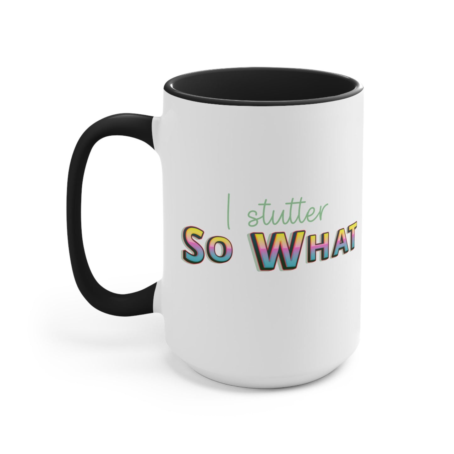 I Stutter So What Retro Coffee Mug, 15oz