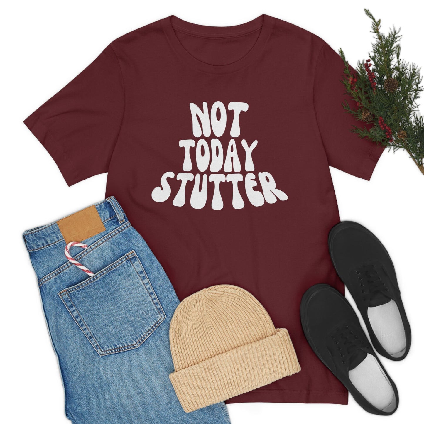 Not Today Stutter T-shirt