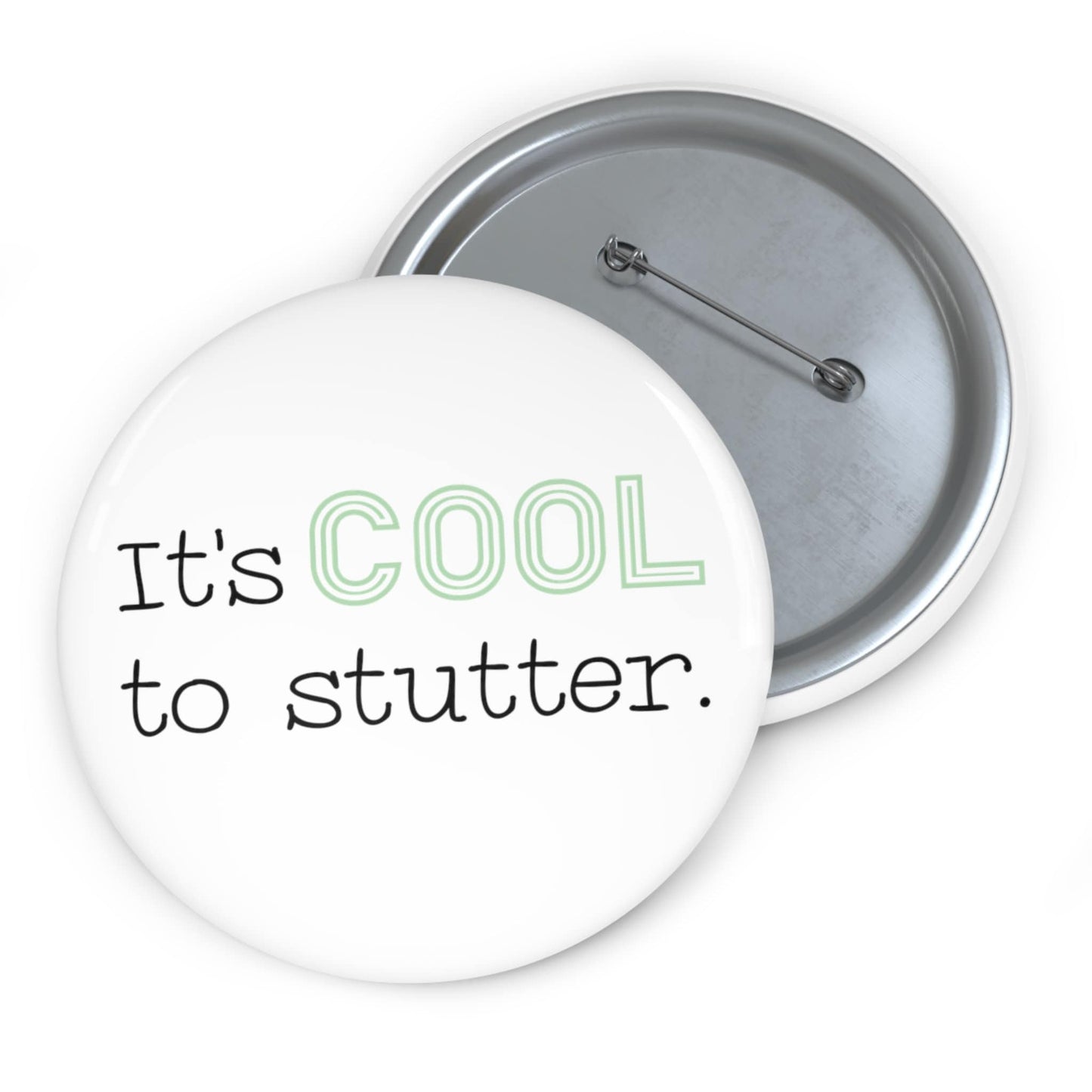 It's Cool To Stutter Pin Button 1.25" 2.25" or 3"