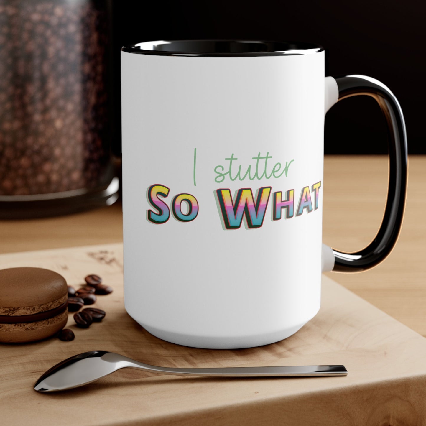 I Stutter So What Retro Coffee Mug, 15oz