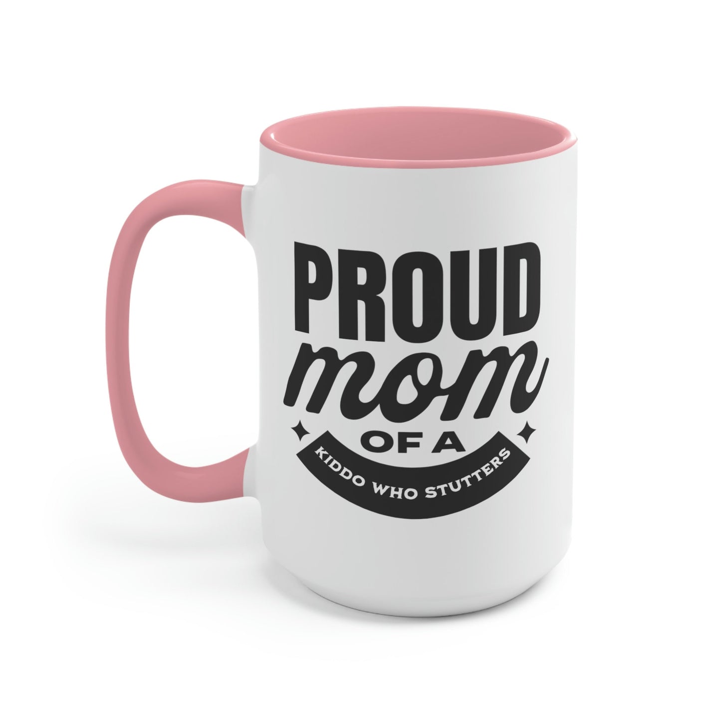 Proud Mom of a Kiddo Who Stutters, 15oz Two-Tone Mug