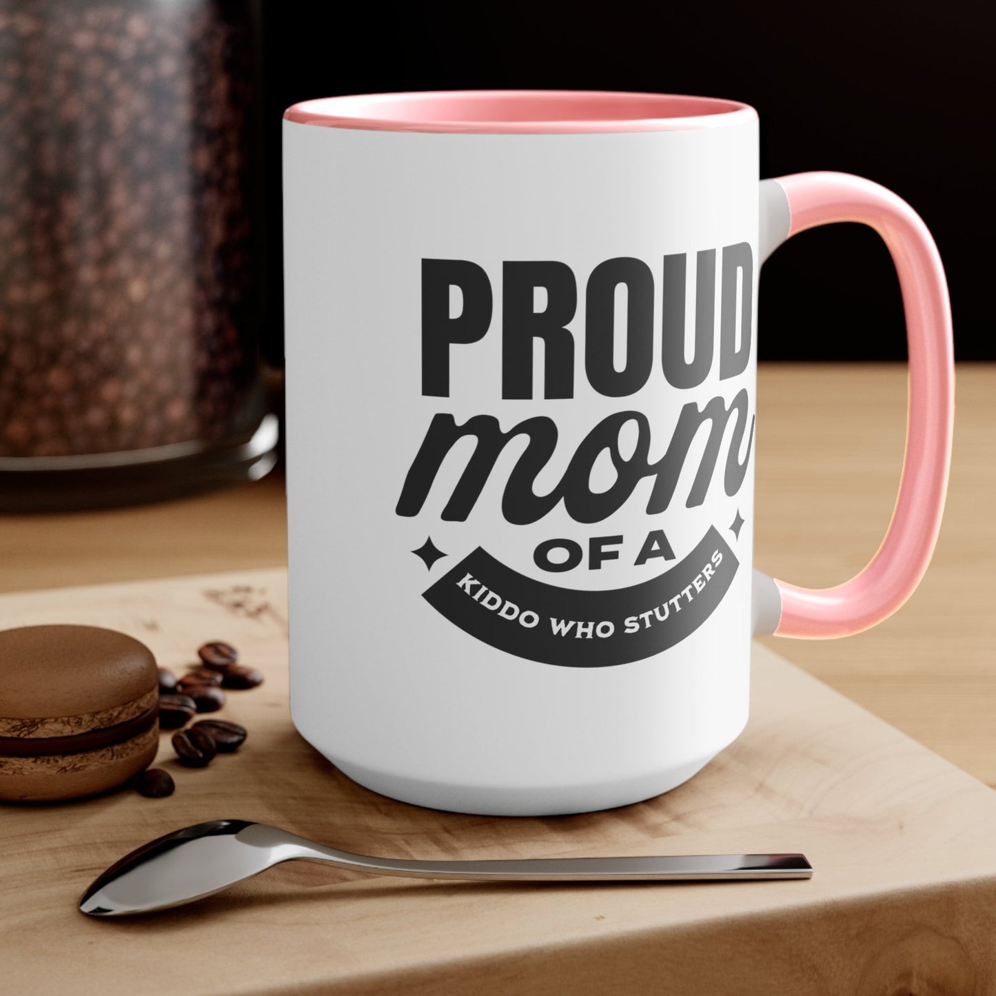 Proud Mom of a Kiddo Who Stutters, 15oz Two-Tone Mug