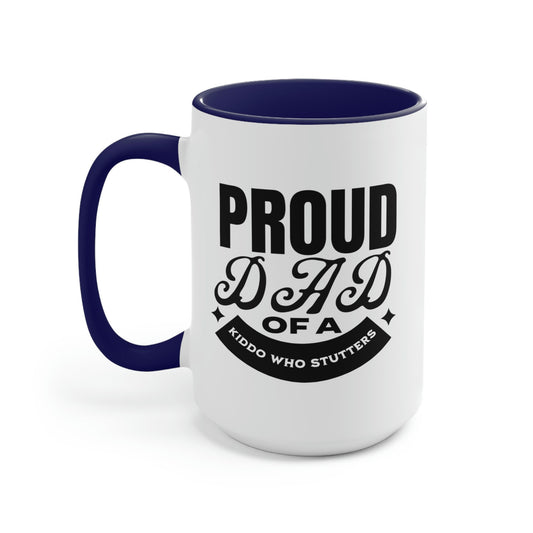 Proud Dad of a Kiddo Who Stutters, 15oz Two-Tone Mug