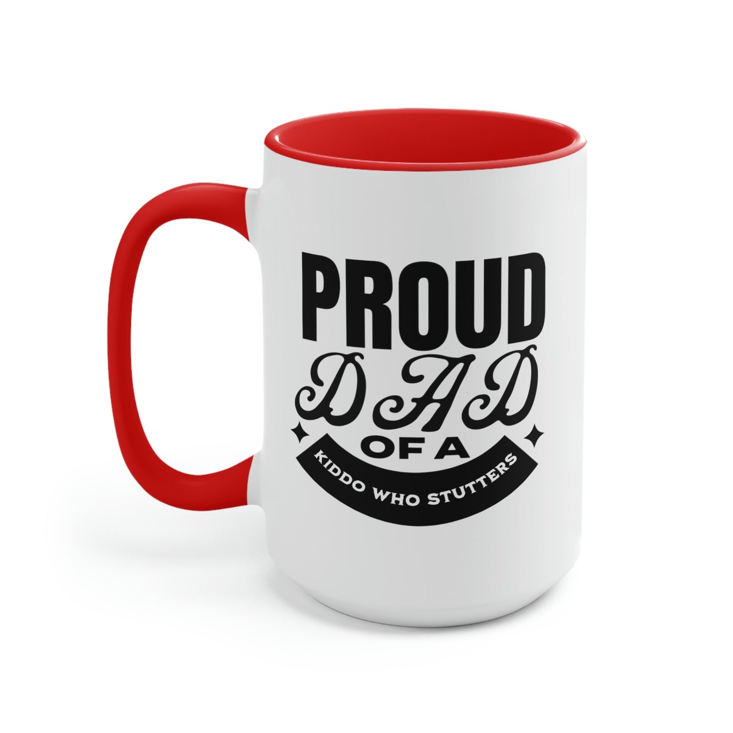 Proud Dad of a Kiddo Who Stutters, 15oz Two-Tone Mug