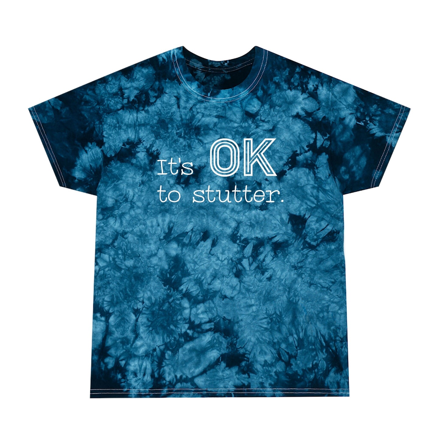 It's OK to Stutter Tie Dye T-shirt