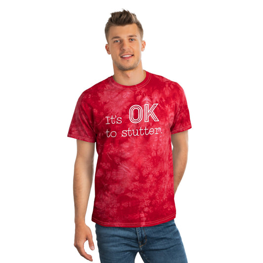 It's OK to Stutter Tie Dye T-shirt