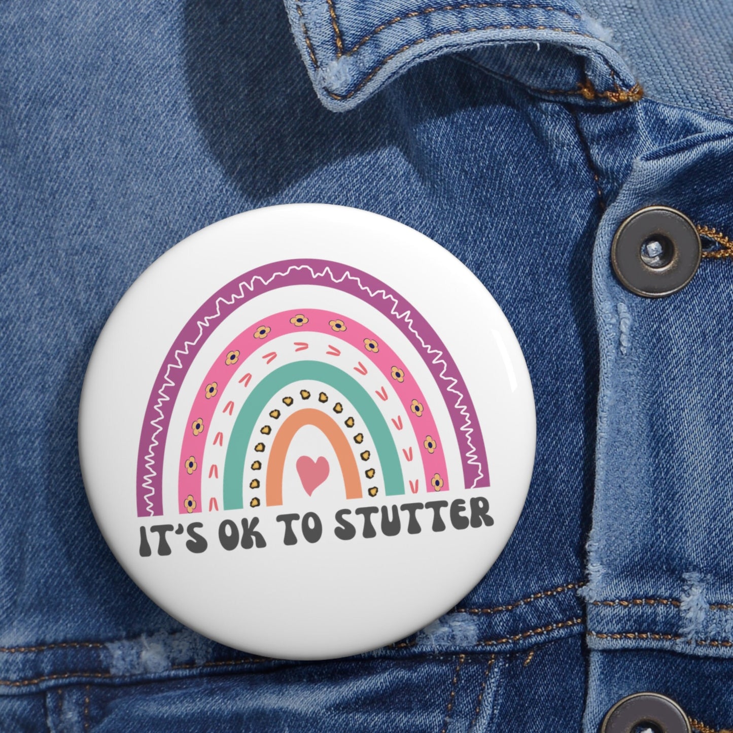 Rainbow Stutter Button It's OK to Stutter 1.25" 2.25" or 3"