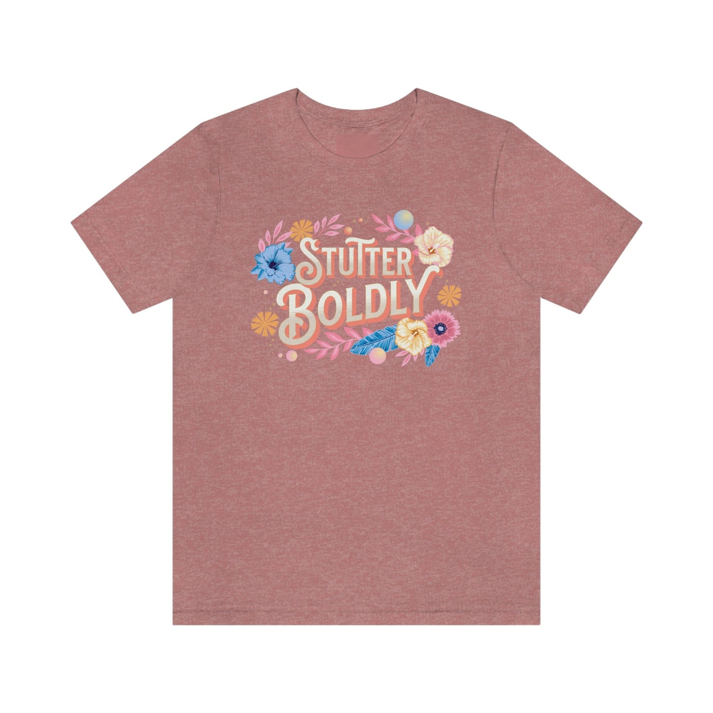 Stutter Boldly Floral Unisex T-Shirt