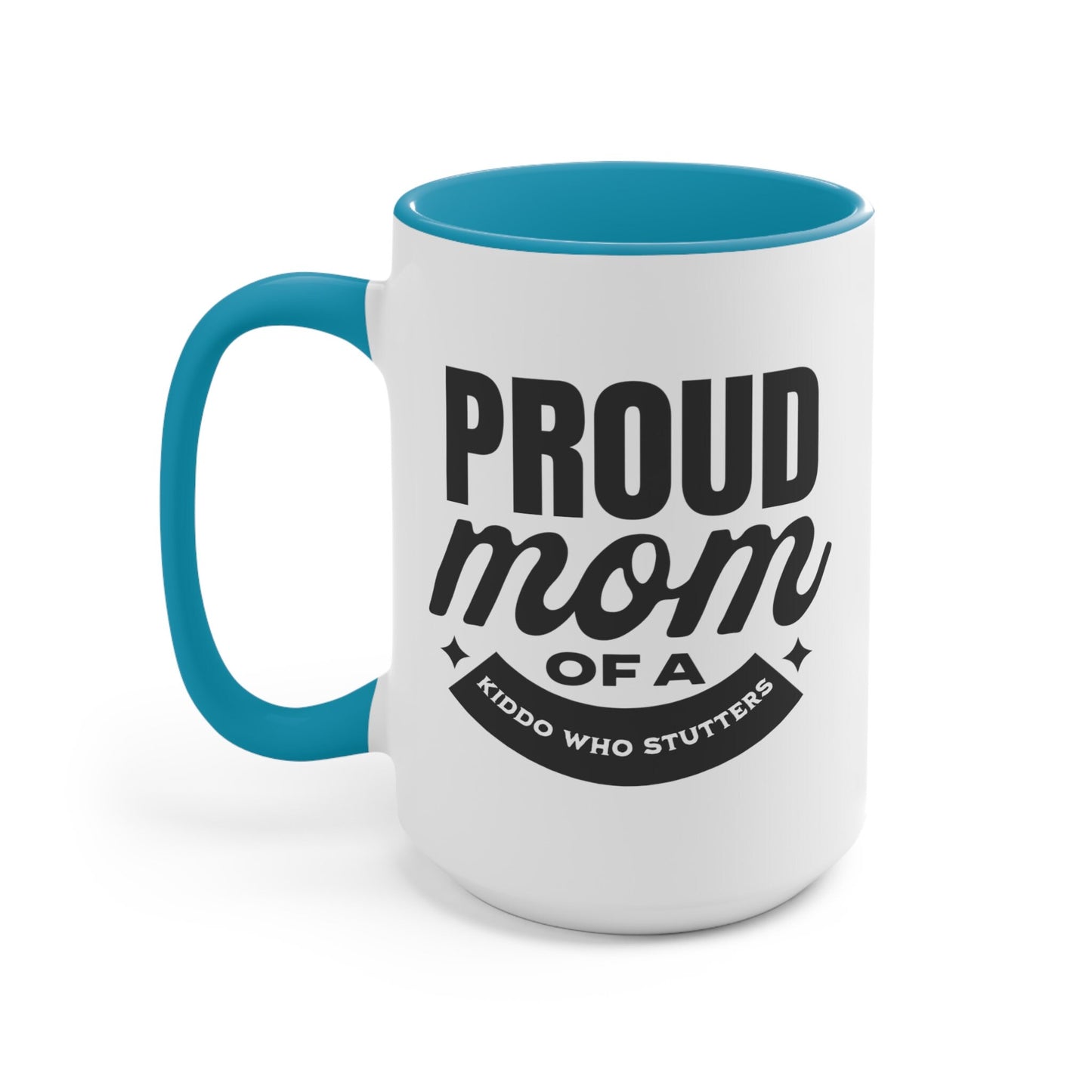 Proud Mom of a Kiddo Who Stutters, 15oz Two-Tone Mug