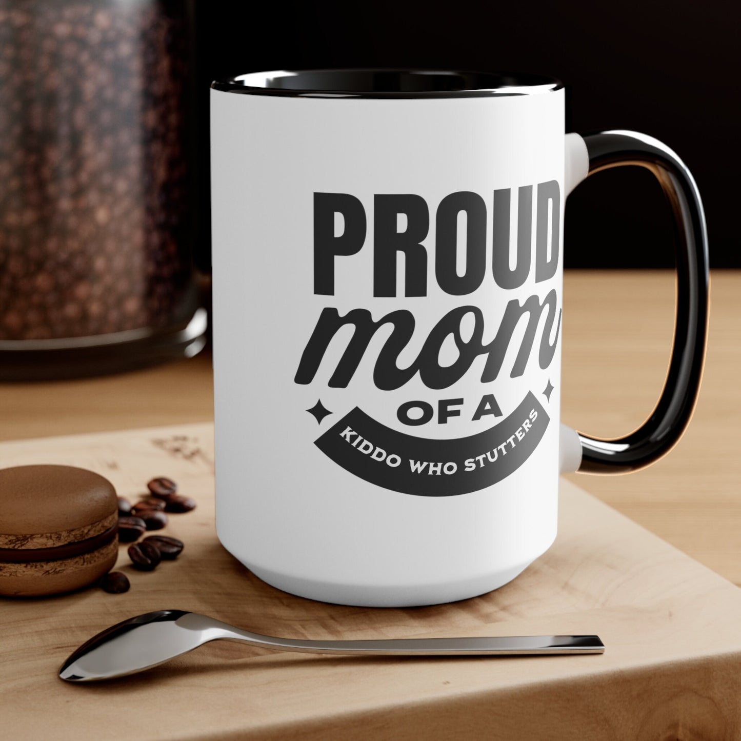 Proud Mom of a Kiddo Who Stutters, 15oz Two-Tone Mug