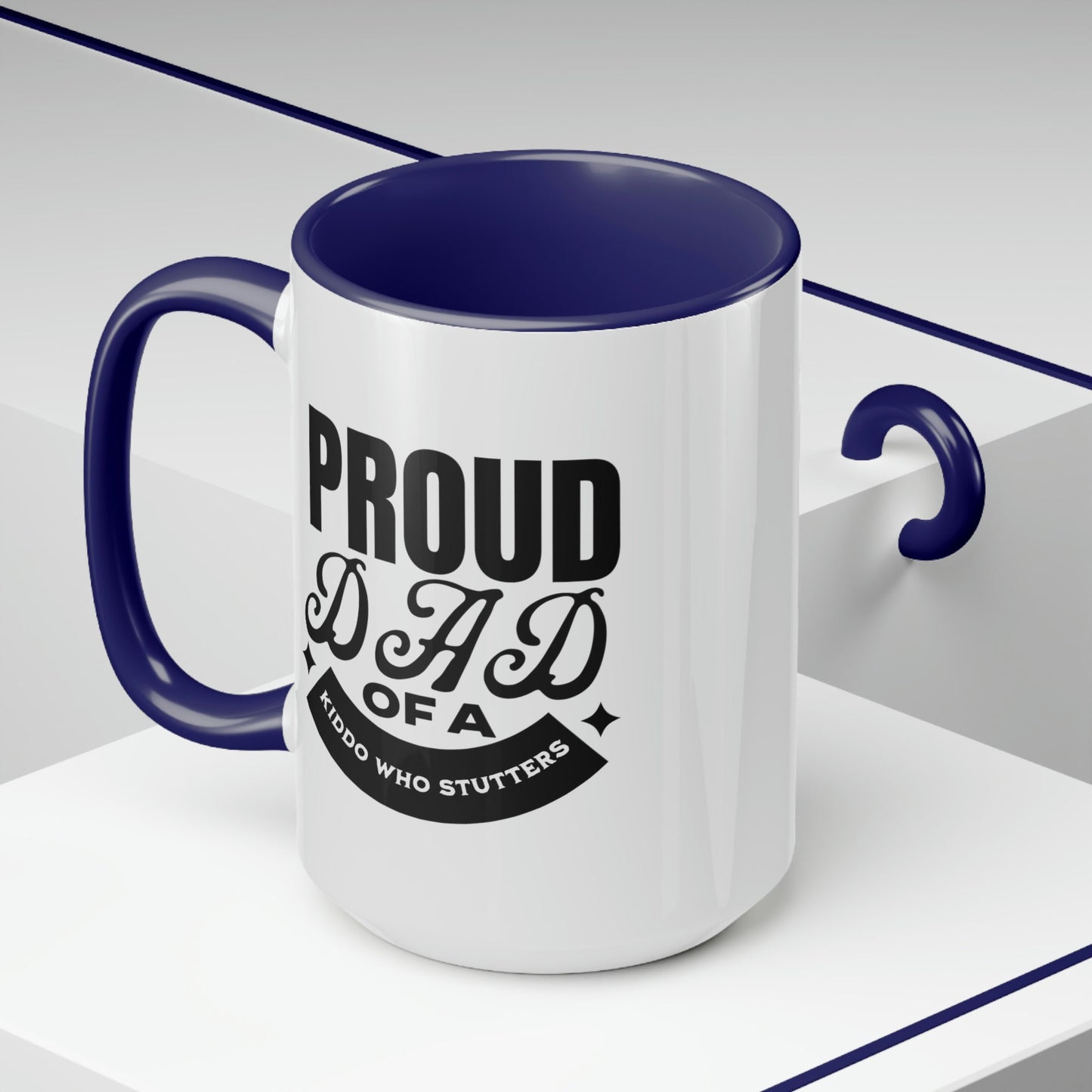 Proud Dad of a Kiddo Who Stutters, 15oz Two-Tone Mug