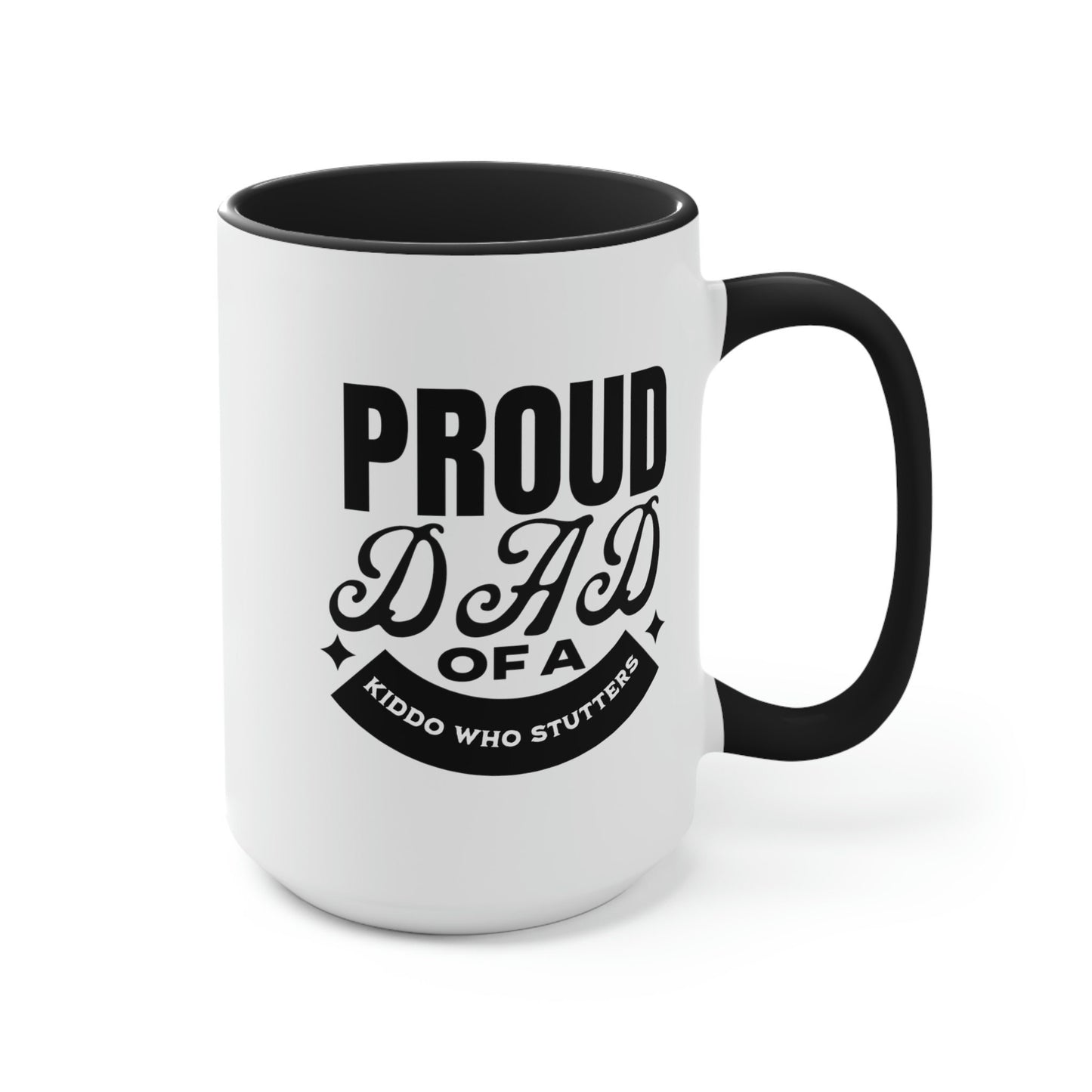 Proud Dad of a Kiddo Who Stutters, 15oz Two-Tone Mug