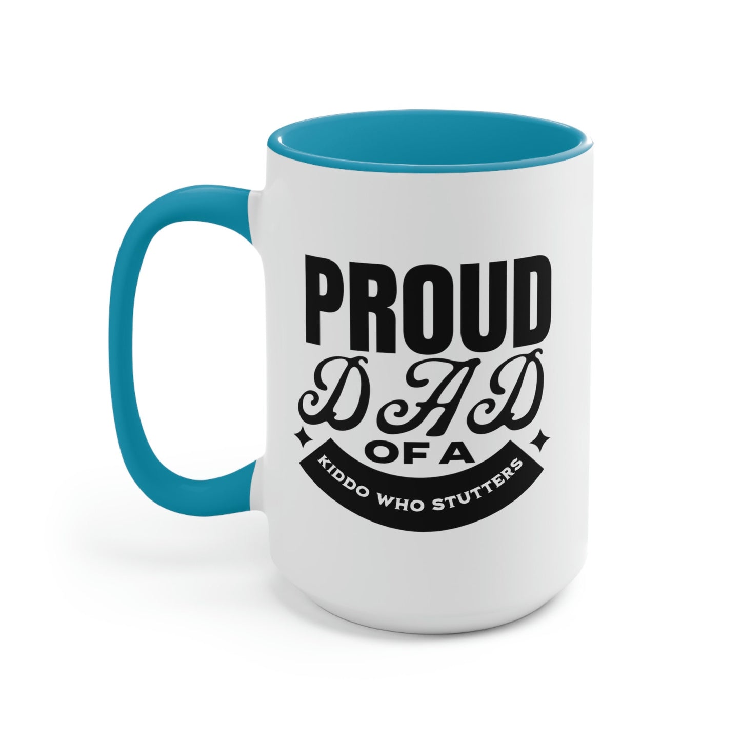 Proud Dad of a Kiddo Who Stutters, 15oz Two-Tone Mug