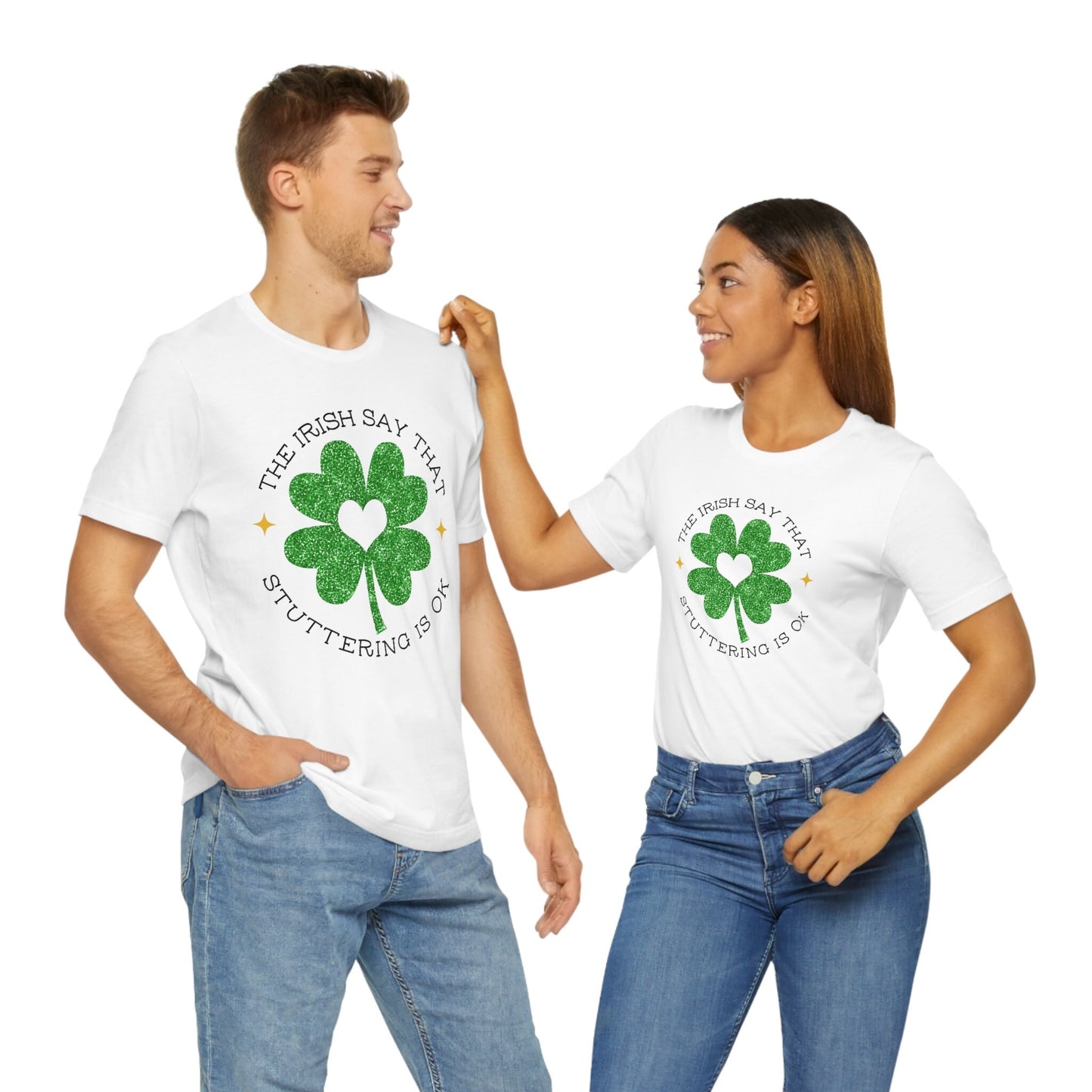 St. Patrick's Day Irish Say that Stuttering is OK Unisex T-Shirt