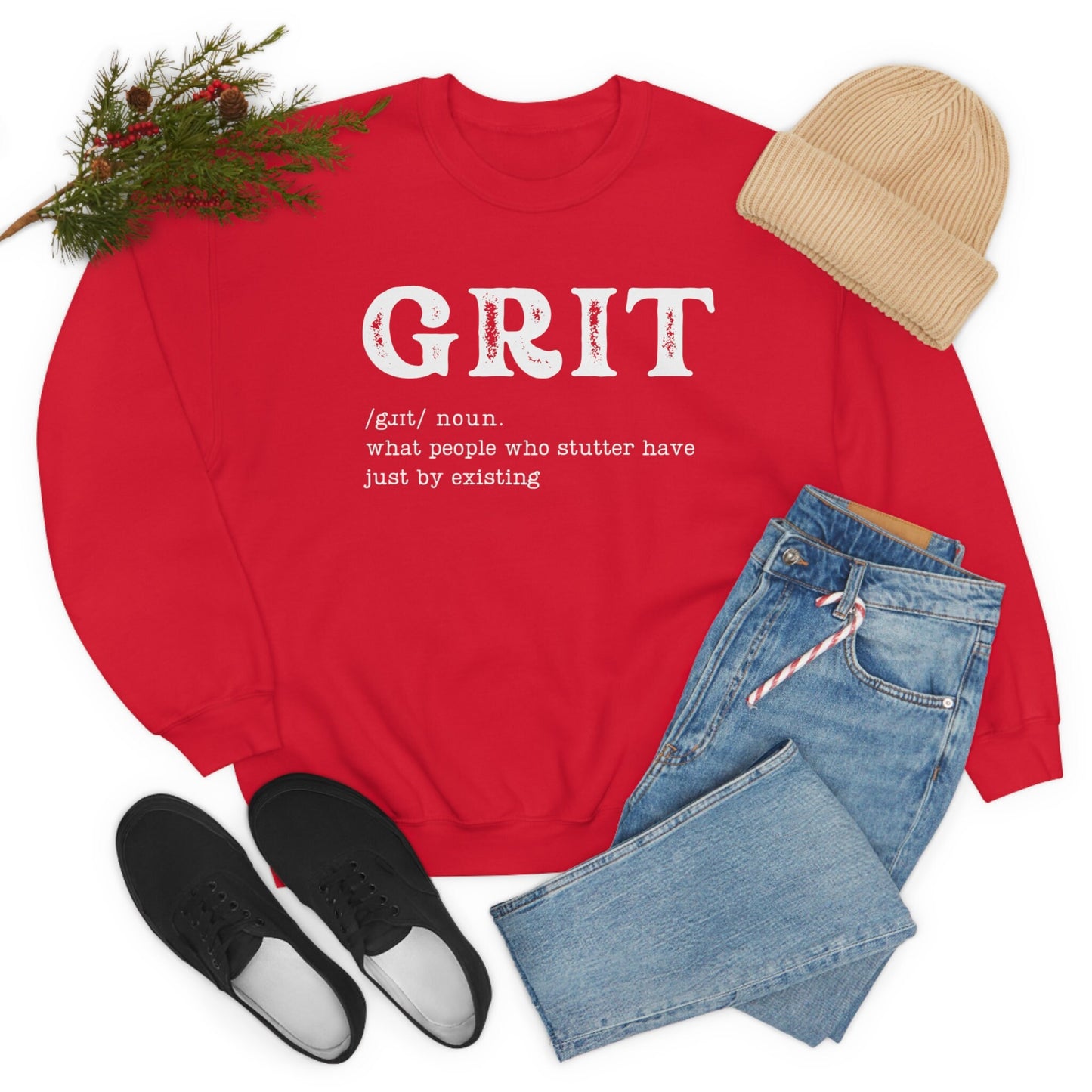Grit: What People Who Stutter Have Just By Existing Sweatshirt
