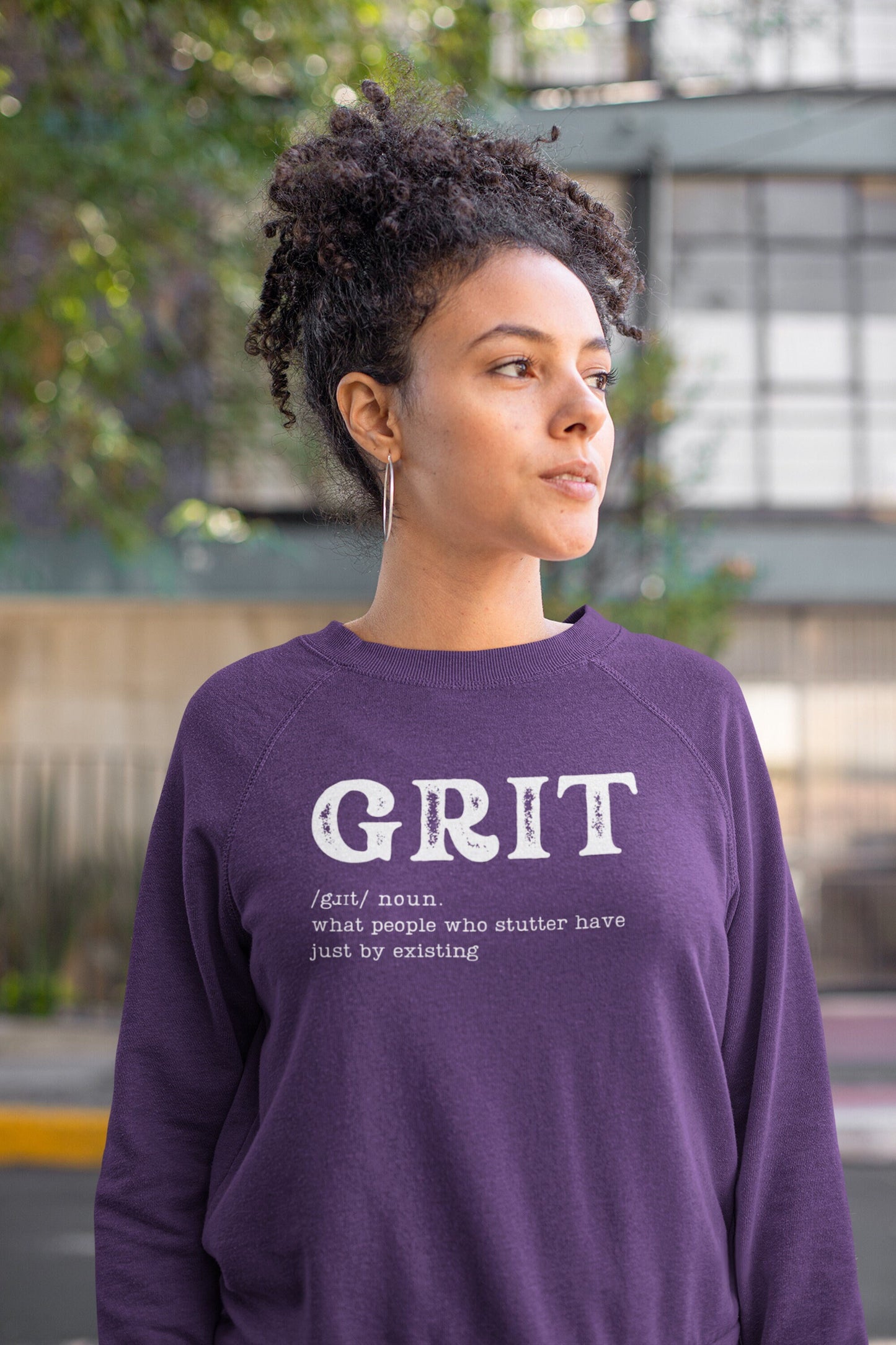 Grit: What People Who Stutter Have Just By Existing Sweatshirt