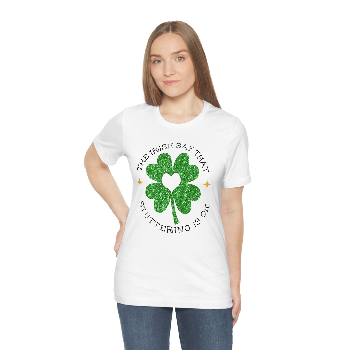 St. Patrick's Day Irish Say that Stuttering is OK Unisex T-Shirt