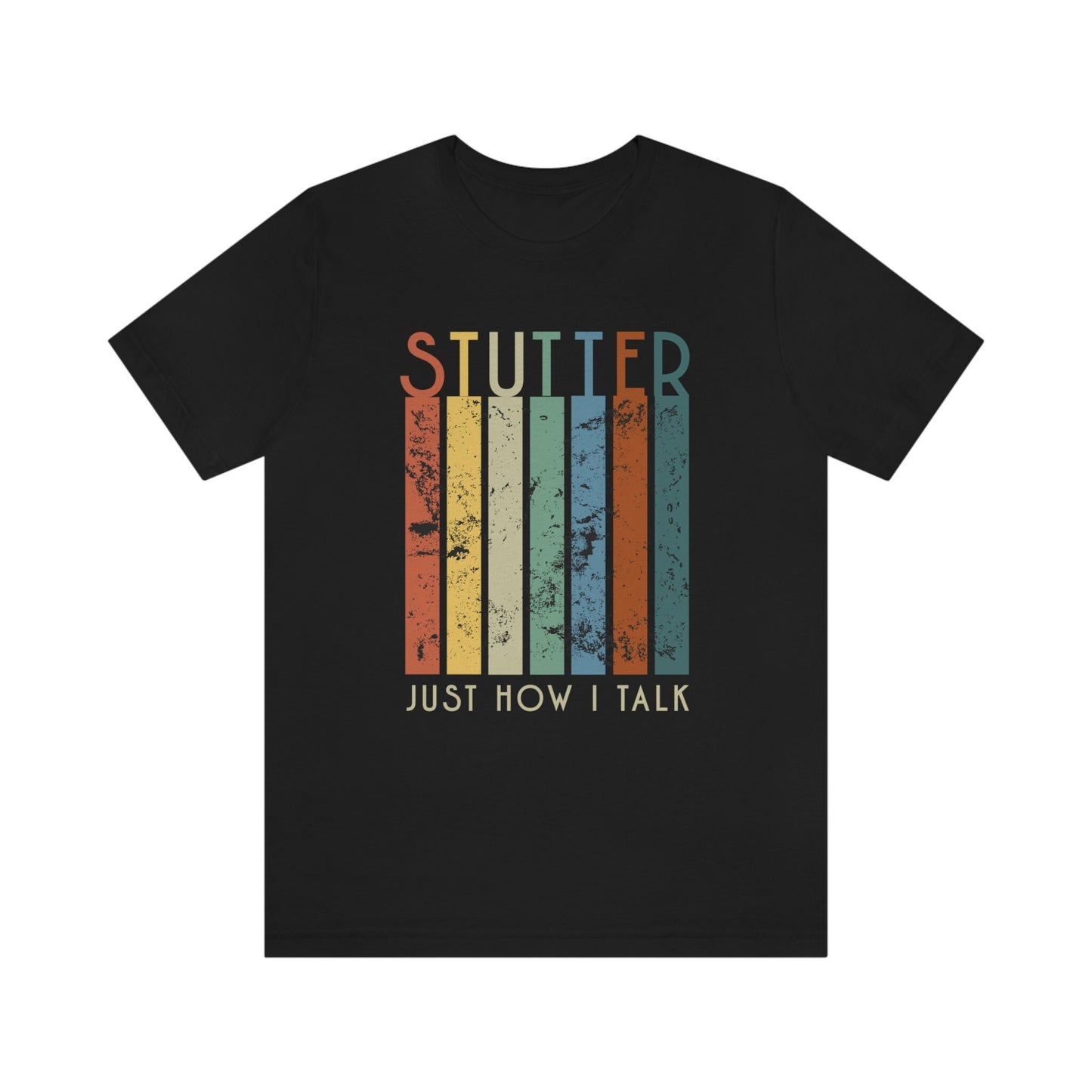 Stutter Just How I Talk Grunge T-shirt