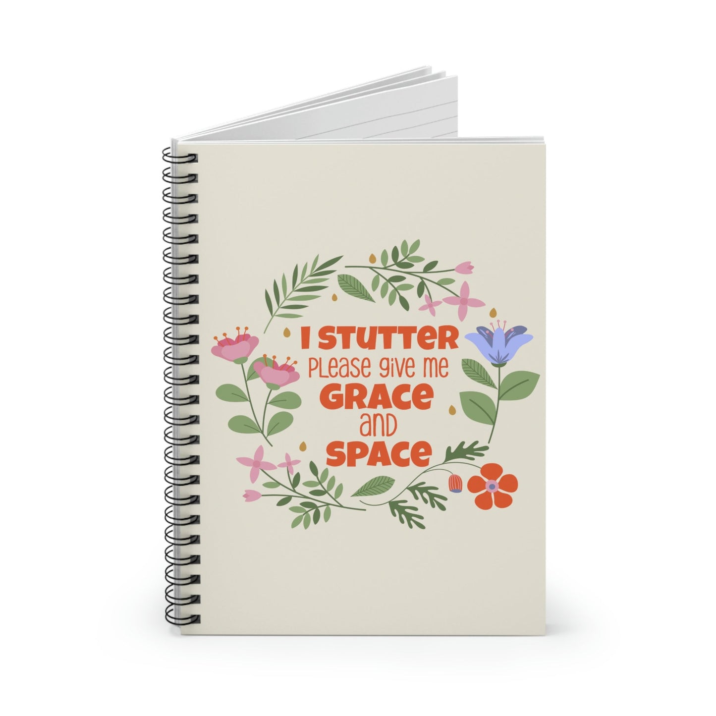 I Stutter, Give me Grace and Space Foral Notebook