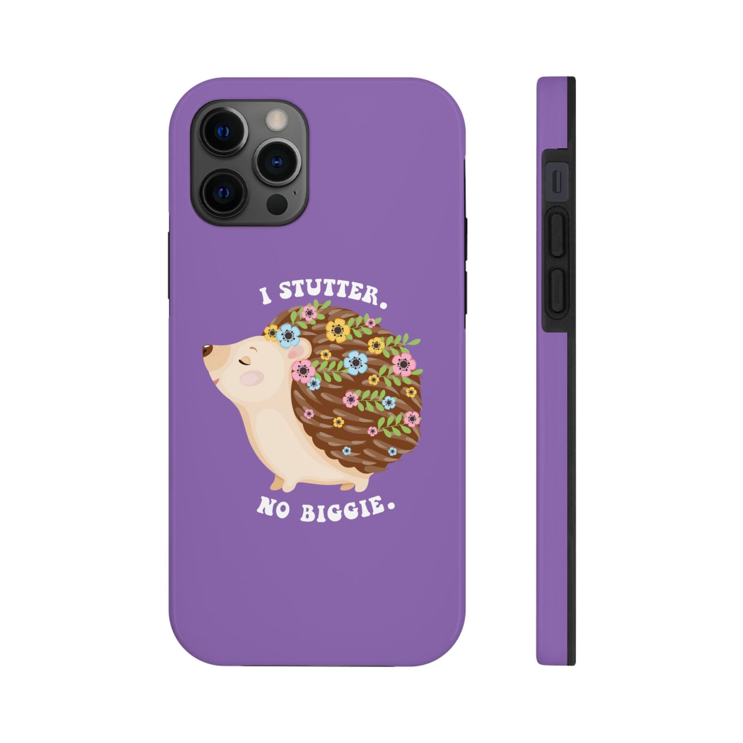 I Stutter No Biggie Hedgehog Phone Case